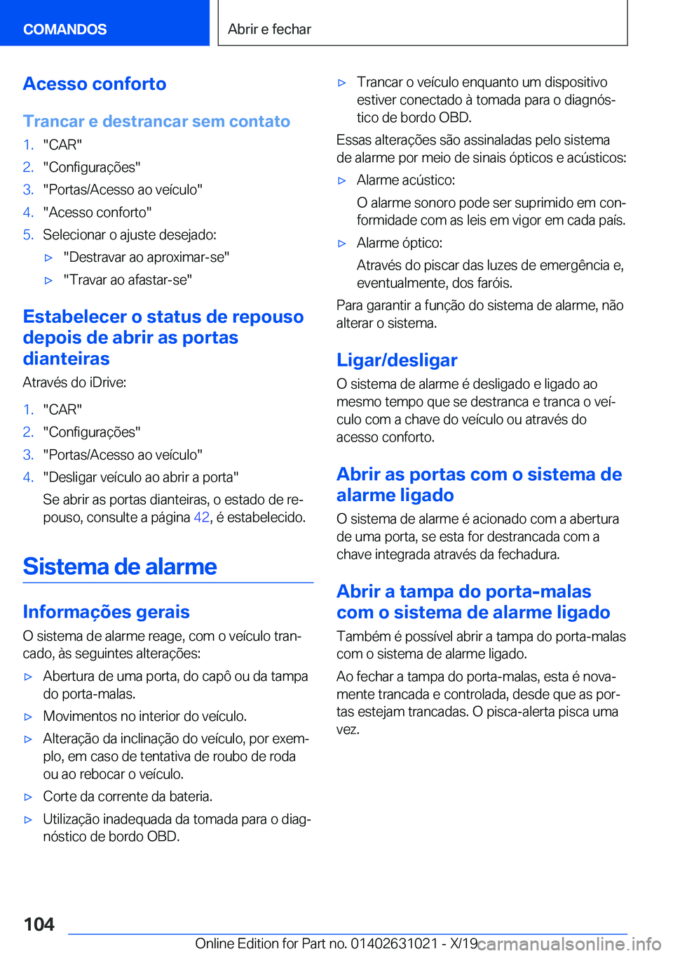 BMW 2 SERIES GRAN COUPE 2020  Manual do condutor (in Portuguese) �A�c�e�s�s�o��c�o�n�f�o�r�t�o
�T�r�a�n�c�a�r��e��d�e�s�t�r�a�n�c�a�r��s�e�m��c�o�n�t�a�t�o�1�.��C�A�R��2�.��C�o�n�f�i�g�u�r�a�