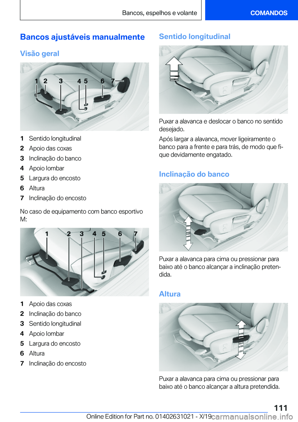 BMW 2 SERIES GRAN COUPE 2020  Manual do condutor (in Portuguese) �B�a�n�c�o�s��a�j�u�s�t�á�v�e�i�s��m�a�n�u�a�l�m�e�n�t�e
�V�i�s�ã�o��g�e�r�a�l�1�S�e�n�t�i�d�o��l�o�n�g�i�t�u�d�i�n�a�l�2�A�p�o�i�o��d�a�s��c�o�x�a�s�3�I�n�c�l�i�n�a�