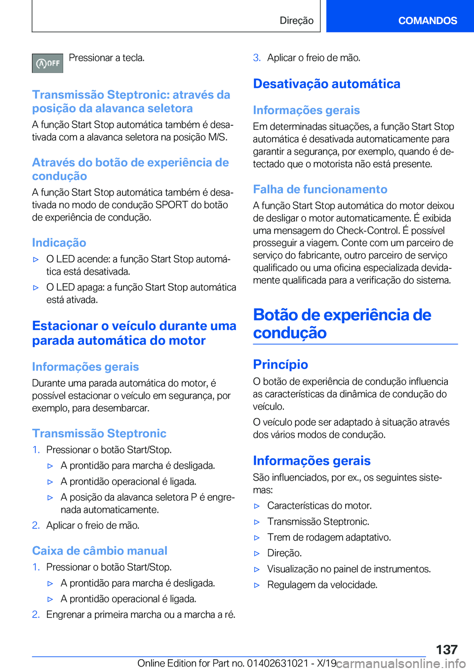 BMW 2 SERIES GRAN COUPE 2020  Manual do condutor (in Portuguese) �P�r�e�s�s�i�o�n�a�r��a��t�e�c�l�a�.
�T�r�a�n�s�m�i�s�s�ã�o��S�t�e�p�t�r�o�n�i�c�:��a�t�r�a�v�é�s��d�a
�p�o�s�i�