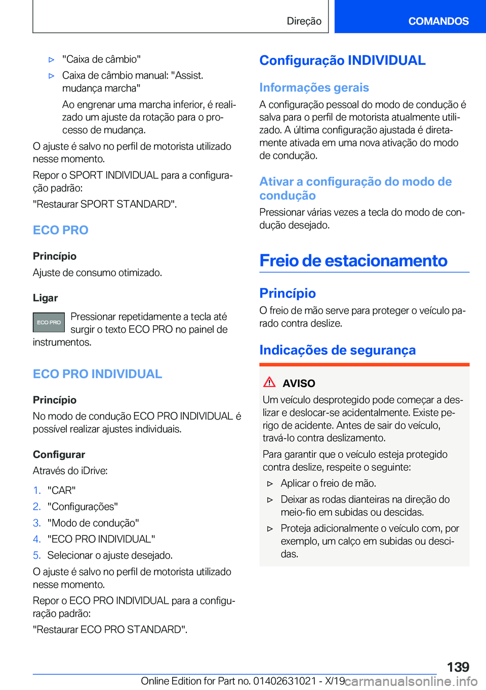 BMW 2 SERIES GRAN COUPE 2020  Manual do condutor (in Portuguese) x��C�a�i�x�a��d�e��c�â�m�b�i�o�x�C�a�i�x�a��d�e��c�â�m�b�i�o��m�a�n�u�a�l�:���A�s�s�i�s�t�.
�m�u�d�a�n�