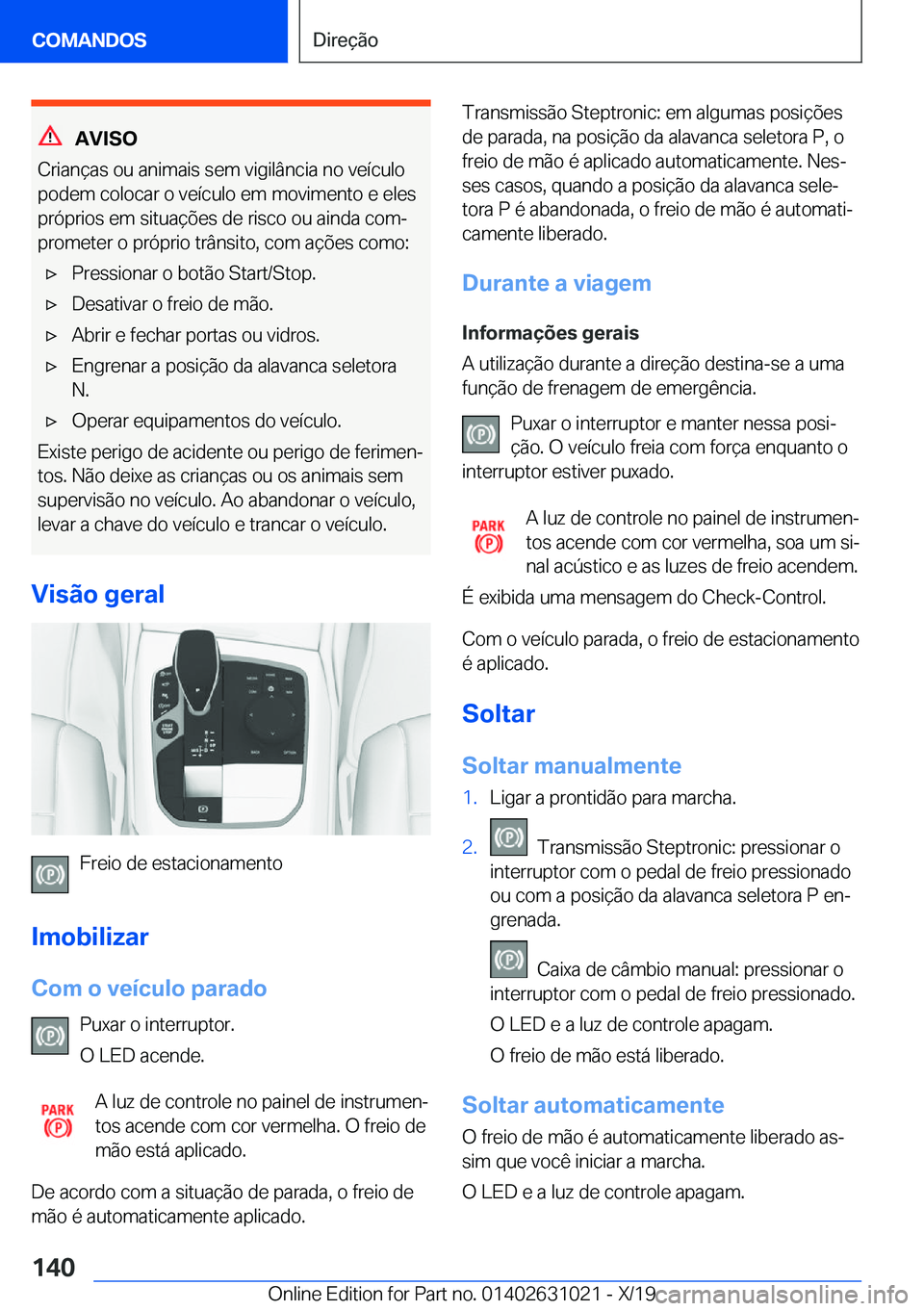 BMW 2 SERIES GRAN COUPE 2020  Manual do condutor (in Portuguese) �A�V�I�S�O
�C�r�i�a�n�