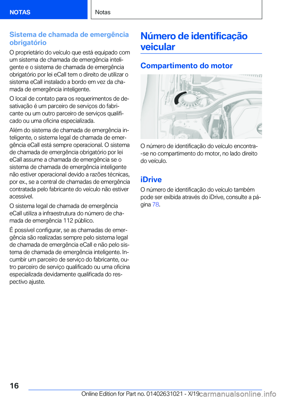BMW 2 SERIES GRAN COUPE 2020  Manual do condutor (in Portuguese) �S�i�s�t�e�m�a��d�e��c�h�a�m�a�d�a��d�e��e�m�e�r�g�ê�n�c�i�a
�o�b�r�i�g�a�t�ó�r�i�o
�O��p�r�o�p�r�i�e�t�á�r�i�o��d�o��v�e�
