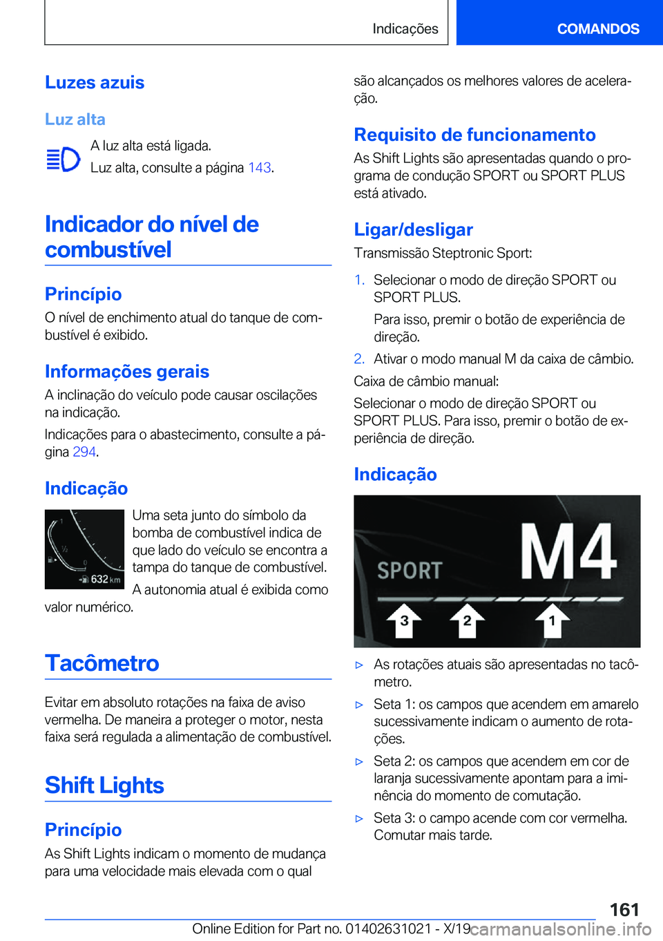 BMW 2 SERIES GRAN COUPE 2020  Manual do condutor (in Portuguese) �L�u�z�e�s��a�z�u�i�s
�L�u�z��a�l�t�a �A��l�u�z��a�l�t�a��e�s�t�á��l�i�g�a�d�a�.
�L�u�z��a�l�t�a�,��c�o�n�s�u�l�t�e��a��p�á�g�i�n�a� �1�4�3�.
�I�n�d�i�c�a�d�o�r��d�o��n�