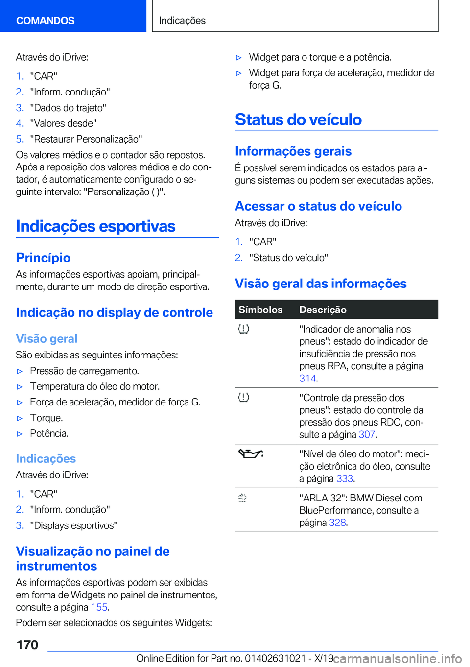BMW 2 SERIES GRAN COUPE 2020  Manual do condutor (in Portuguese) �A�t�r�a�v�é�s��d�o��i�D�r�i�v�e�:�1�.��C�A�R��2�.��I�n�f�o�r�m�.��c�o�n�d�u�