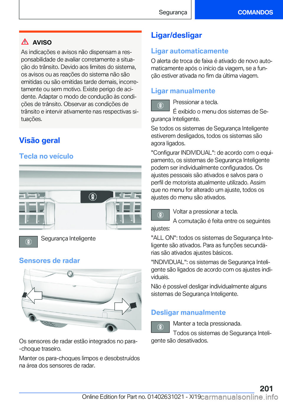 BMW 2 SERIES GRAN COUPE 2020  Manual do condutor (in Portuguese) �A�V�I�S�O
�A�s��i�n�d�i�c�a�