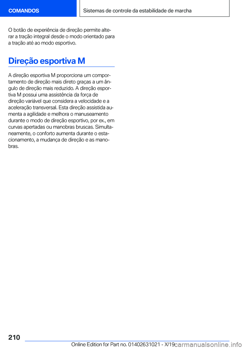 BMW 2 SERIES GRAN COUPE 2020  Manual do condutor (in Portuguese) �O��b�o�t�ã�o��d�e��e�x�p�e�r�i�ê�n�c�i�a��d�e��d�i�r�e�