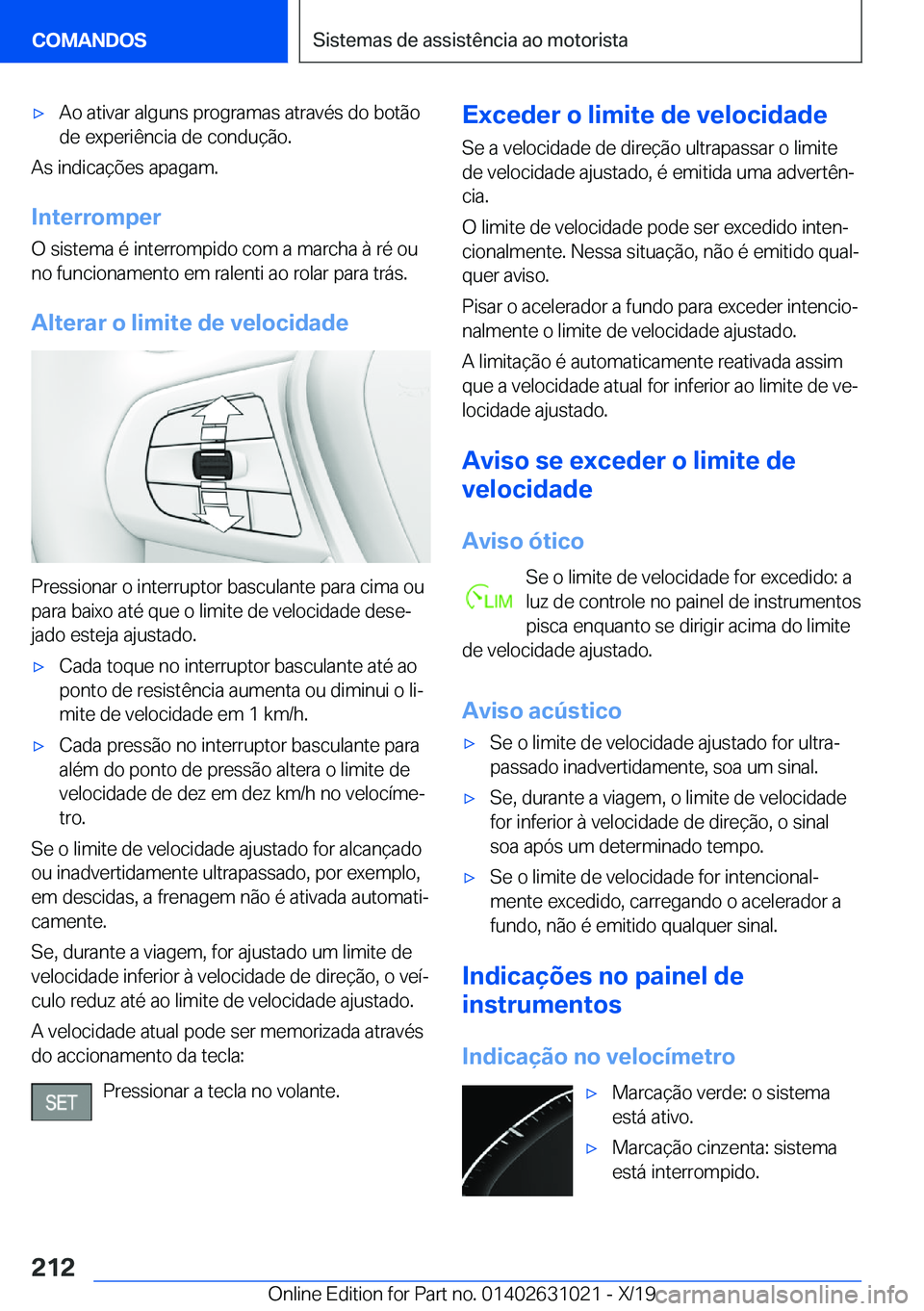 BMW 2 SERIES GRAN COUPE 2020  Manual do condutor (in Portuguese) x�A�o��a�t�i�v�a�r��a�l�g�u�n�s��p�r�o�g�r�a�m�a�s��a�t�r�a�v�é�s��d�o��b�o�t�ã�o
�d�e��e�x�p�e�r�i�ê�n�c�i�a��d�e��c�o�n�d�u�