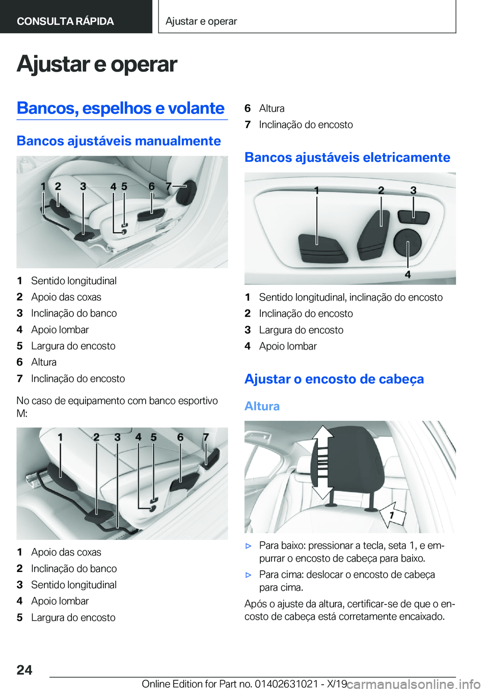 BMW 2 SERIES GRAN COUPE 2020  Manual do condutor (in Portuguese) �A�j�u�s�t�a�r��e��o�p�e�r�a�r�B�a�n�c�o�s�,��e�s�p�e�l�h�o�s��e��v�o�l�a�n�t�e
�B�a�n�c�o�s��a�j�u�s�t�á�v�e�i�s��m�a�n�u�a�l�m�e�n�t�e
�1�S�e�n�t�i�d�o��l�o�n�g�i�t�u�d�i�n�a�l�2�A�p�o�i�o�
