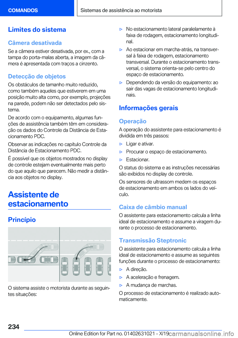 BMW 2 SERIES GRAN COUPE 2020  Manual do condutor (in Portuguese) �L�i�m�i�t�e�s��d�o��s�i�s�t�e�m�a
�C�â�m�e�r�a��d�e�s�a�t�i�v�a�d�a �S�e��a��c�â�m�e�r�a��e�s�t�i�v�e�r��d�e�s�a�t�i�v�a�d�a�,��p�o�r��e�x�.�,��c�o�m��a
�t�a�m�p�a��d�o��p�o�r�t�a�-�m�