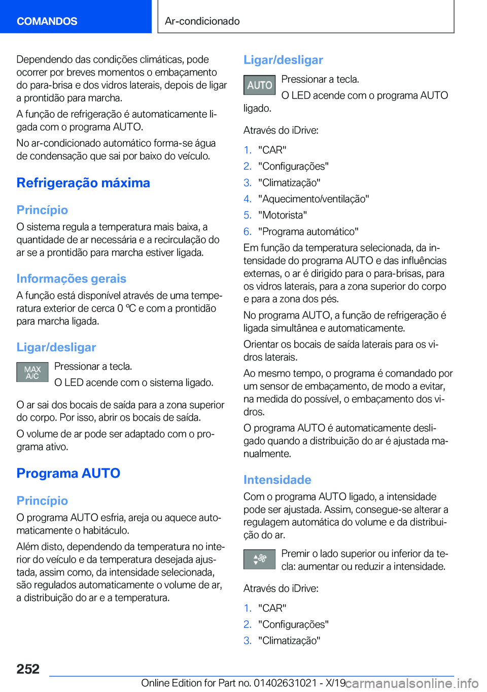 BMW 2 SERIES GRAN COUPE 2020  Manual do condutor (in Portuguese) �D�e�p�e�n�d�e�n�d�o��d�a�s��c�o�n�d�i�