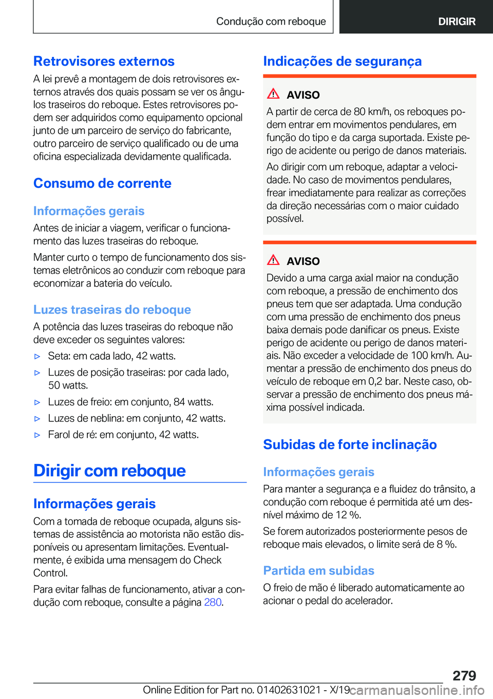 BMW 2 SERIES GRAN COUPE 2020  Manual do condutor (in Portuguese) �R�e�t�r�o�v�i�s�o�r�e�s��e�x�t�e�r�n�o�s
�A��l�e�i��p�r�e�v�ê��a��m�o�n�t�a�g�e�m��d�e��d�o�i�s��r�e�t�r�o�v�i�s�o�r�e�s��e�xª
�t�e�r�n�o�s��a�t�r�a�v�é�s��d�o�s��q�u�a�i�s��p�o�s�s�