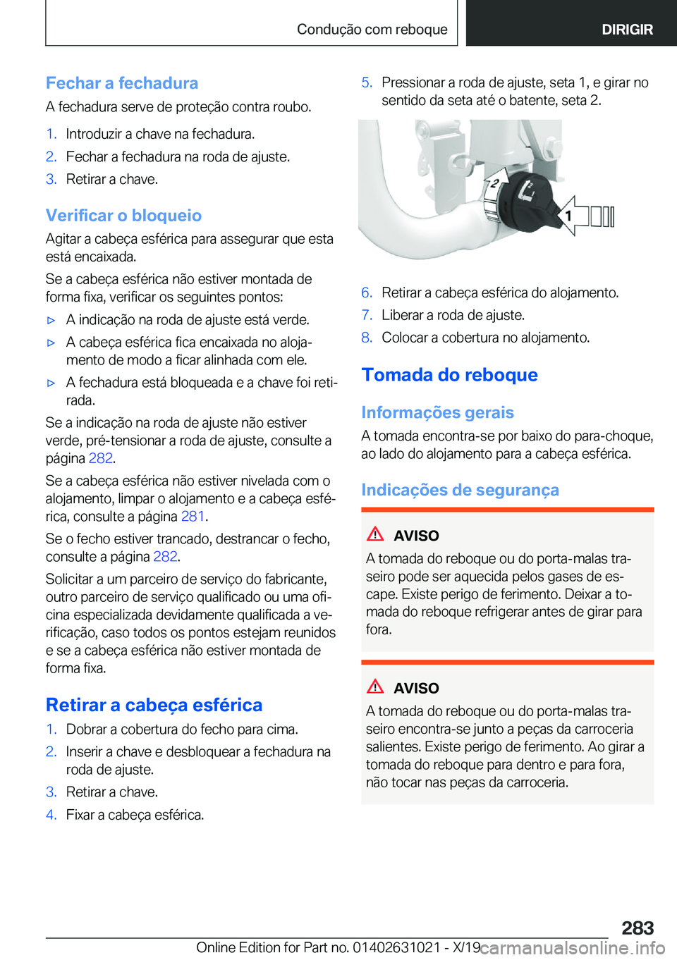 BMW 2 SERIES GRAN COUPE 2020  Manual do condutor (in Portuguese) �F�e�c�h�a�r��a��f�e�c�h�a�d�u�r�a
�A��f�e�c�h�a�d�u�r�a��s�e�r�v�e��d�e��p�r�o�t�e�