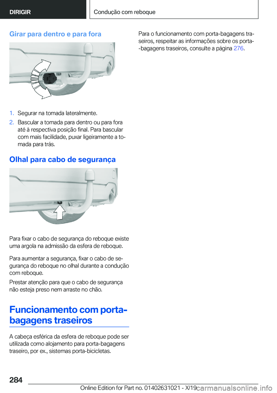 BMW 2 SERIES GRAN COUPE 2020  Manual do condutor (in Portuguese) �G�i�r�a�r��p�a�r�a��d�e�n�t�r�o��e��p�a�r�a��f�o�r�a�1�.�S�e�g�u�r�a�r��n�a��t�o�m�a�d�a��l�a�t�e�r�a�l�m�e�n�t�e�.�2�.�B�a�s�c�u�l�a�r��a��t�o�m�a�d�a��p�a�r�a��d�e�n�t�r�o��o�u��p�a�r