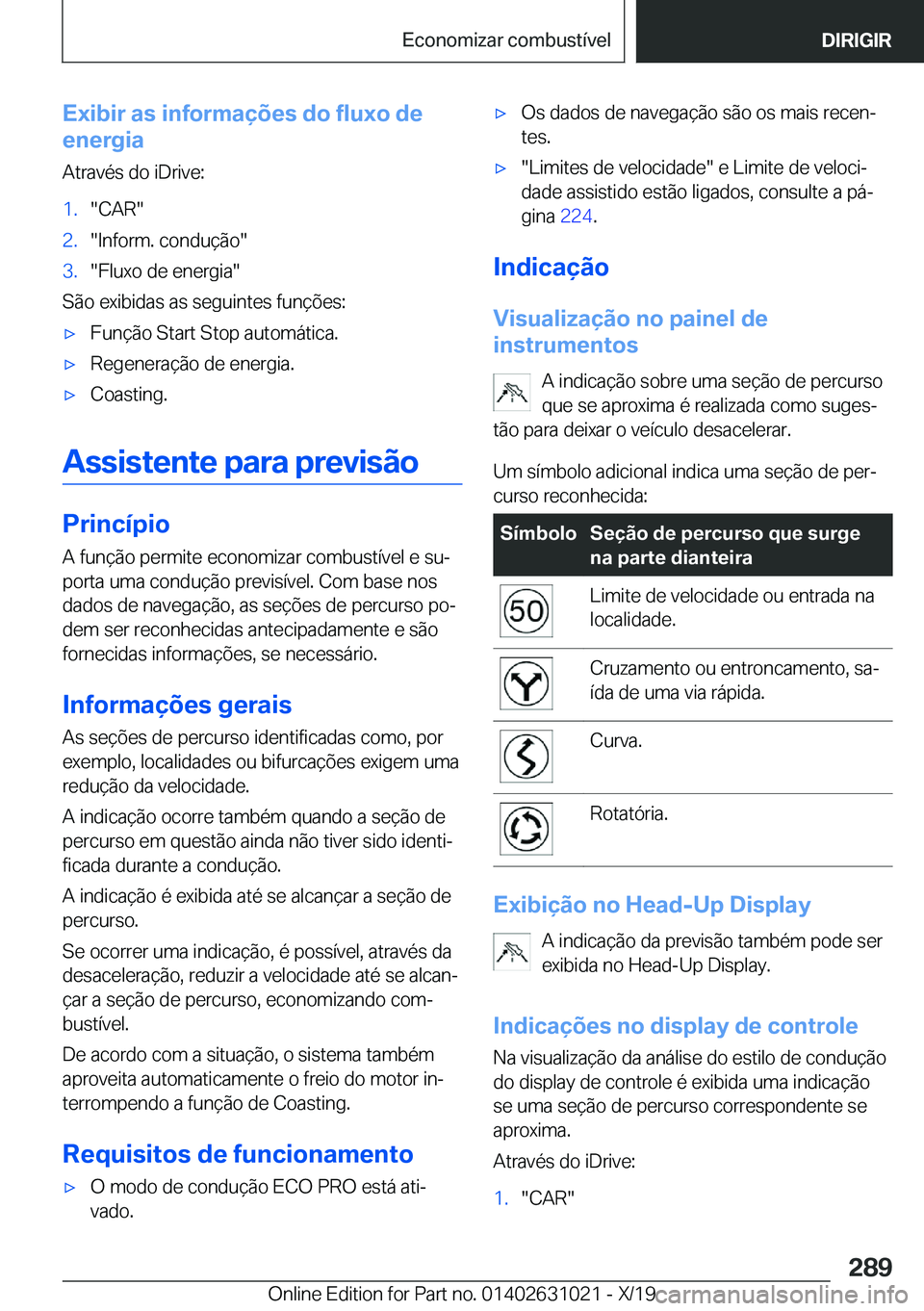 BMW 2 SERIES GRAN COUPE 2020  Manual do condutor (in Portuguese) �E�x�i�b�i�r��a�s��i�n�f�o�r�m�a�