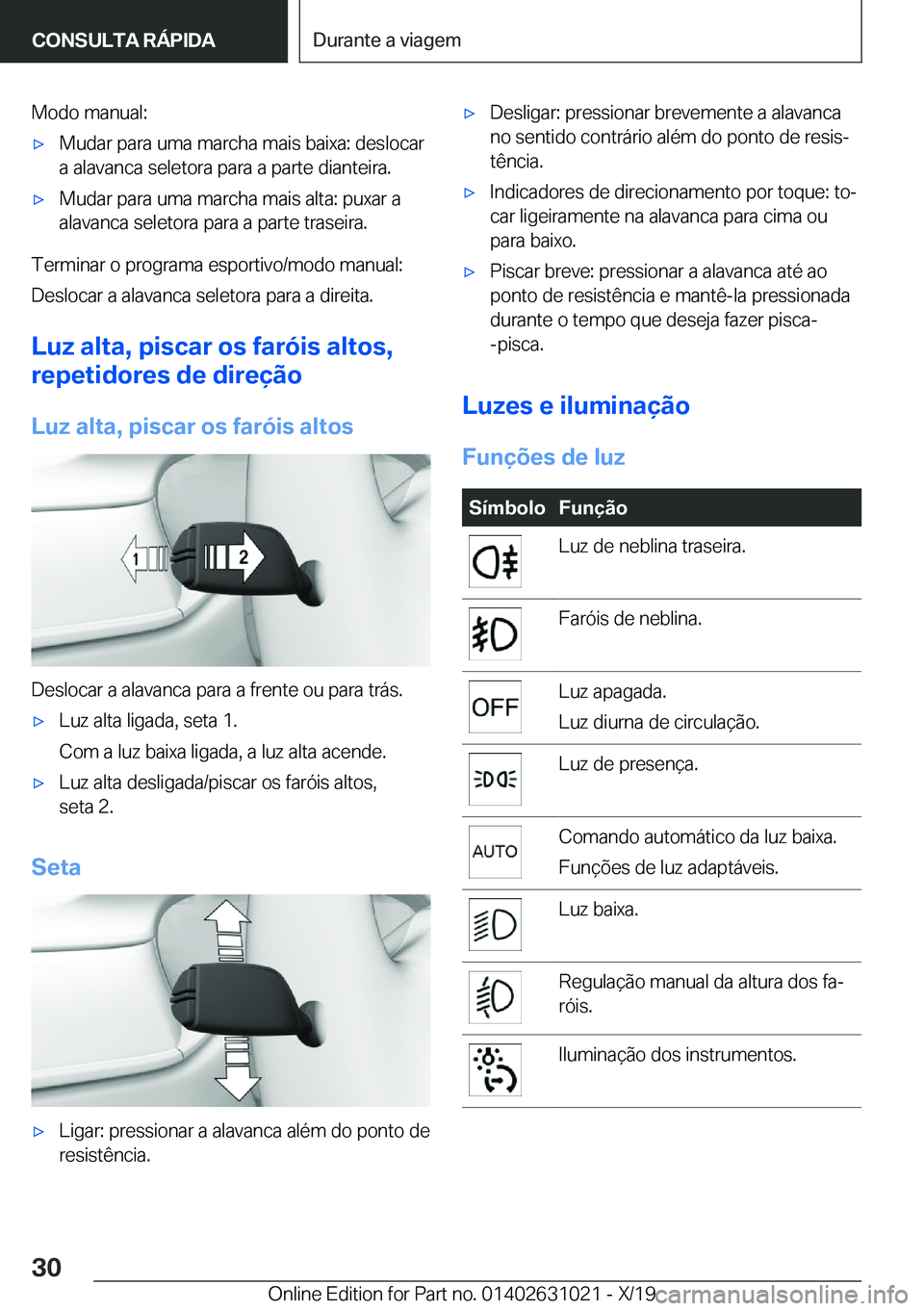 BMW 2 SERIES GRAN COUPE 2020  Manual do condutor (in Portuguese) �M�o�d�o��m�a�n�u�a�l�:x�M�u�d�a�r��p�a�r�a��u�m�a��m�a�r�c�h�a��m�a�i�s��b�a�i�x�a�:��d�e�s�l�o�c�a�r�a��a�l�a�v�a�n�c�a��s�e�l�e�t�o�r�a��p�a�r�a��a��p�a�r�t�e��d�i�a�n�t�e�i�r�a�.x�M