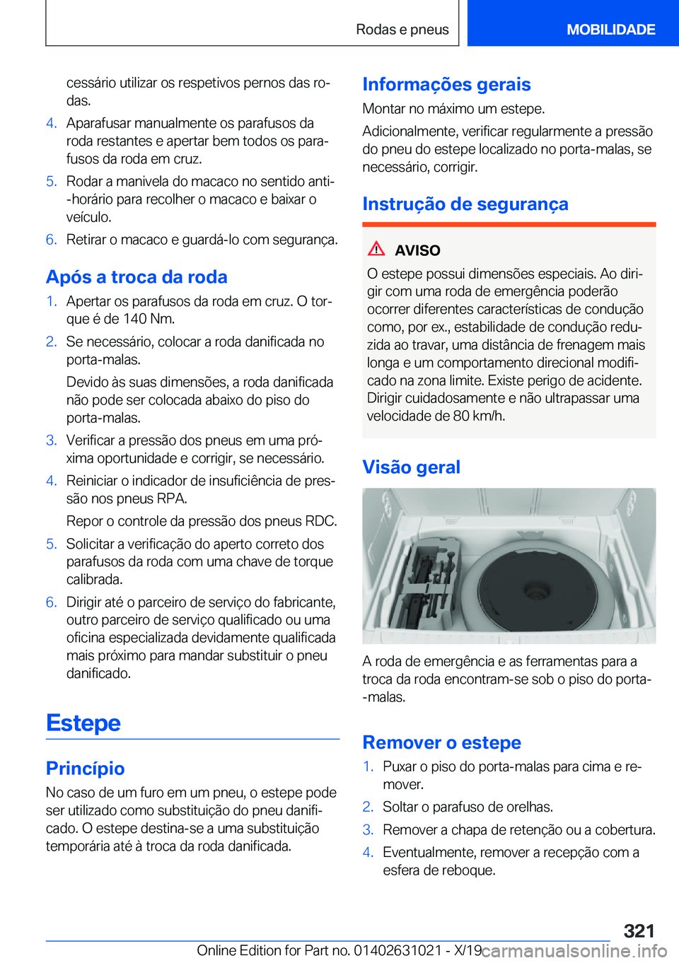 BMW 2 SERIES GRAN COUPE 2020  Manual do condutor (in Portuguese) �c�e�s�s�á�r�i�o��u�t�i�l�i�z�a�r��o�s��r�e�s�p�e�t�i�v�o�s��p�e�r�n�o�s��d�a�s��r�oª
�d�a�s�.�4�.�A�p�a�r�a�f�u�s�a�r��m�a�n�u�a�l�m�e�n�t�e��o�s��p�a�r�a�f�u�s�o�s��d�a �r�o�d�a��r�e�s