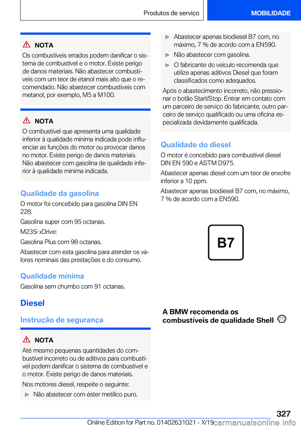 BMW 2 SERIES GRAN COUPE 2020  Manual do condutor (in Portuguese) �N�O�T�A
�O�s��c�o�m�b�u�s�t�