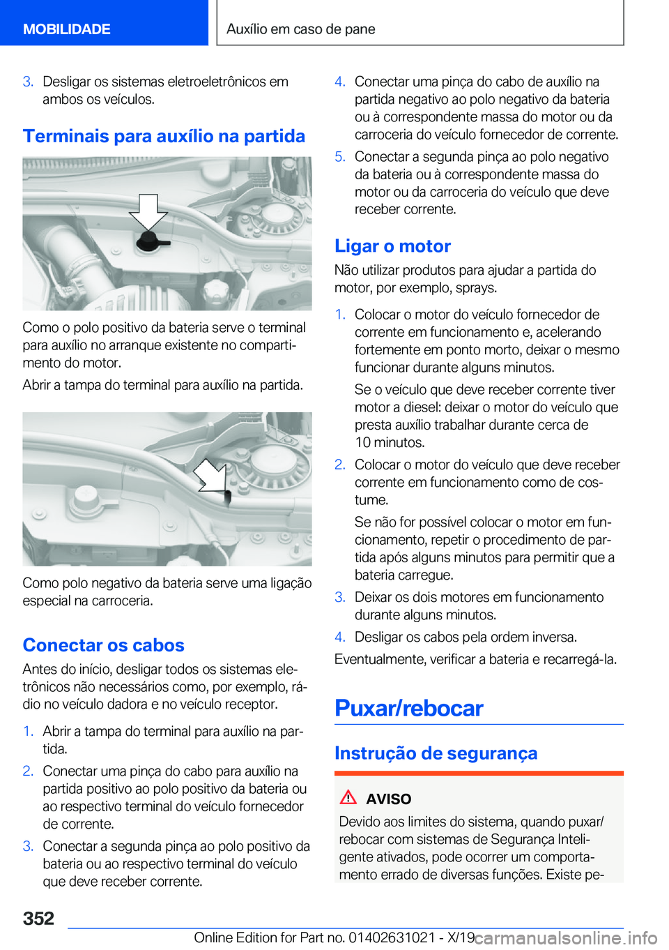 BMW 2 SERIES GRAN COUPE 2020  Manual do condutor (in Portuguese) �3�.�D�e�s�l�i�g�a�r��o�s��s�i�s�t�e�m�a�s��e�l�e�t�r�o�e�l�e�t�r�ô�n�i�c�o�s��e�m
�a�m�b�o�s��o�s��v�e�