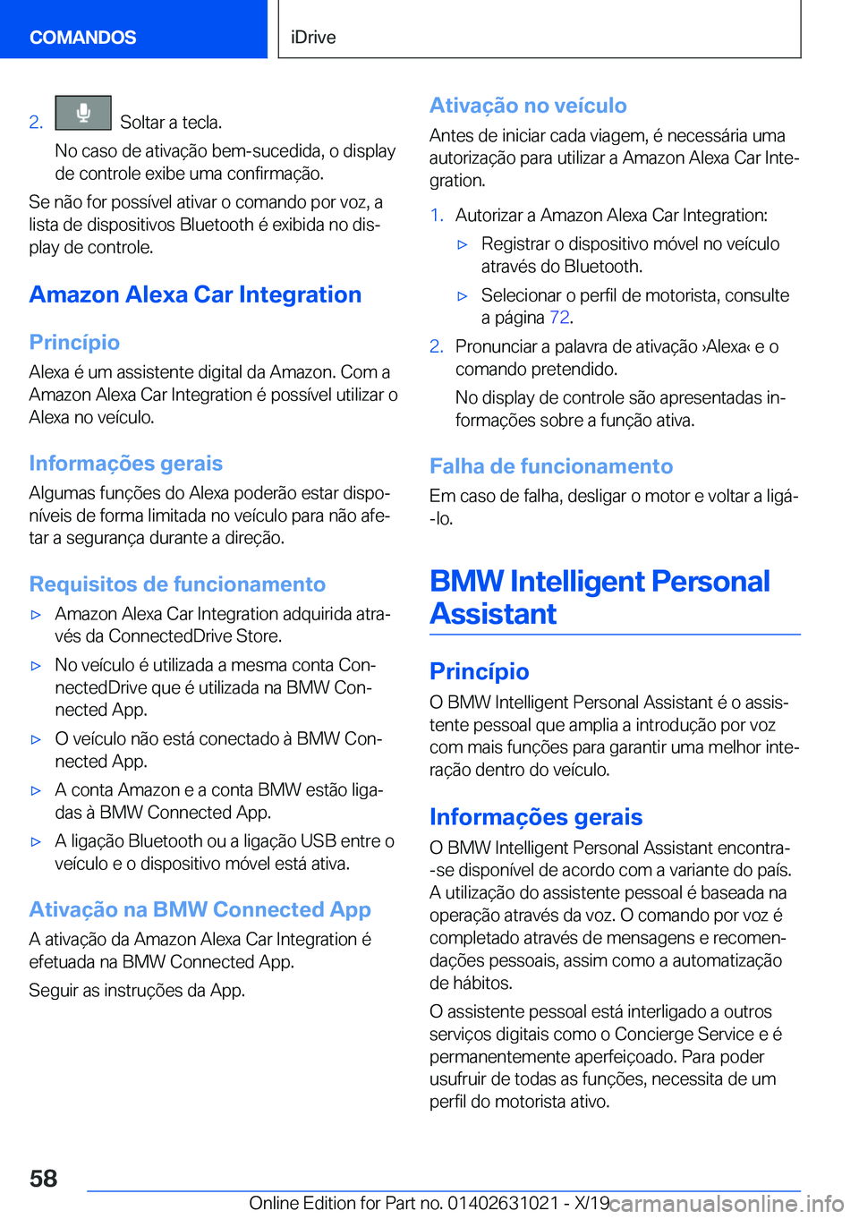 BMW 2 SERIES GRAN COUPE 2020  Manual do condutor (in Portuguese) �2�.���S�o�l�t�a�r��a��t�e�c�l�a�.
�N�o��c�a�s�o��d�e��a�t�i�v�a�