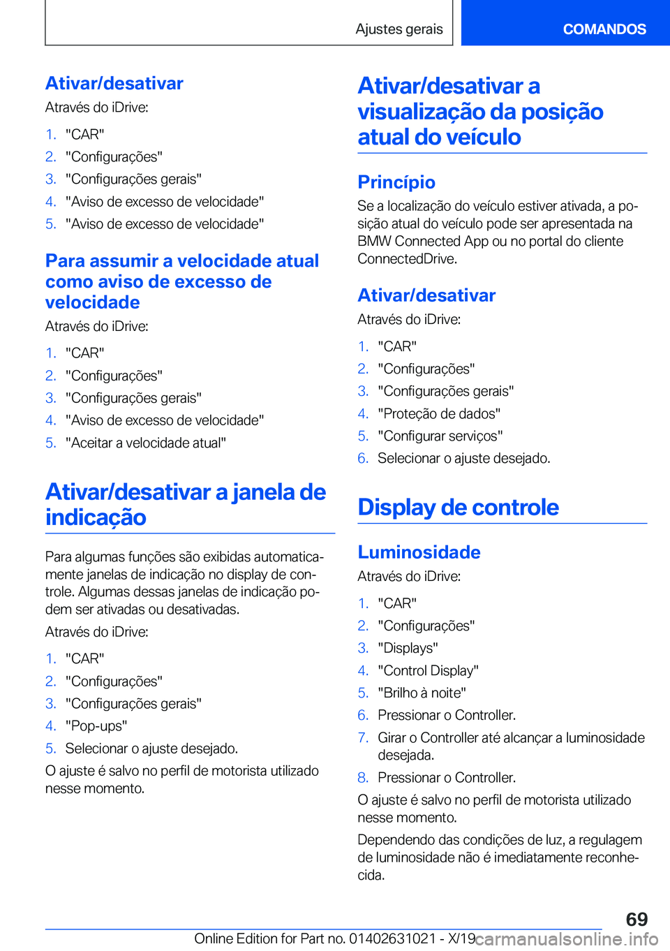 BMW 2 SERIES GRAN COUPE 2020  Manual do condutor (in Portuguese) �A�t�i�v�a�r�/�d�e�s�a�t�i�v�a�r�A�t�r�a�v�é�s��d�o��i�D�r�i�v�e�:�1�.��C�A�R��2�.��C�o�n�f�i�g�u�r�a�