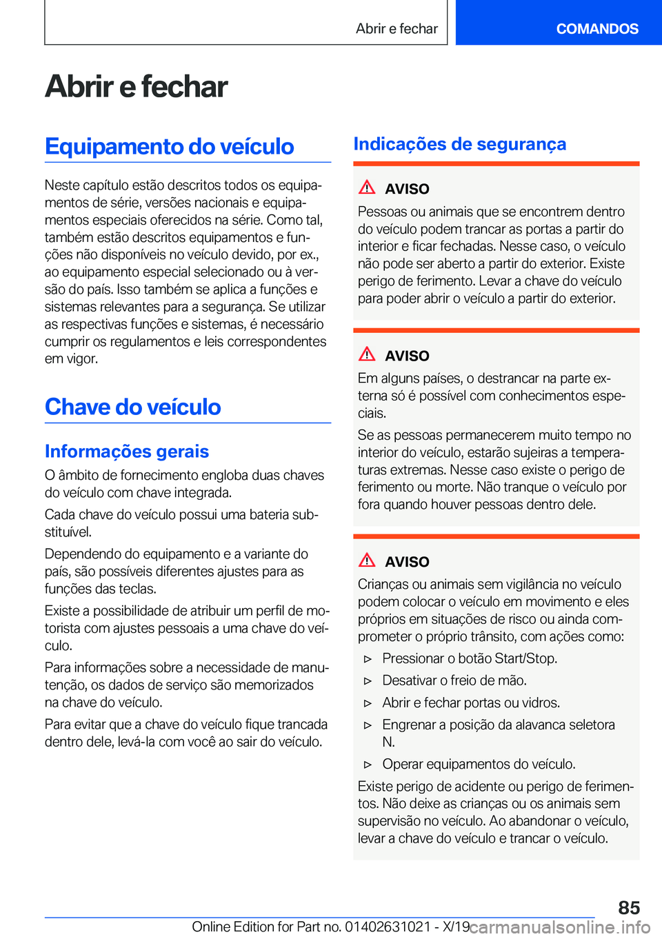 BMW 2 SERIES GRAN COUPE 2020  Manual do condutor (in Portuguese) �A�b�r�i�r��e��f�e�c�h�a�r�E�q�u�i�p�a�m�e�n�t�o��d�o��v�e�