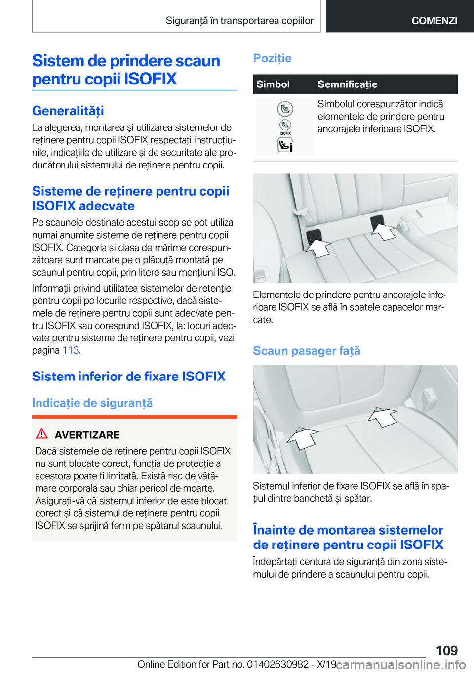 BMW 2 SERIES GRAN COUPE 2020  Ghiduri De Utilizare (in Romanian) �S�i�s�t�e�m��d�e��p�r�i�n�d�e�r�e��s�c�a�u�n�p�e�n�t�r�u��c�o�p�i�i��I�S�O�F�I�X
�G�e�n�e�r�a�l�i�t�
