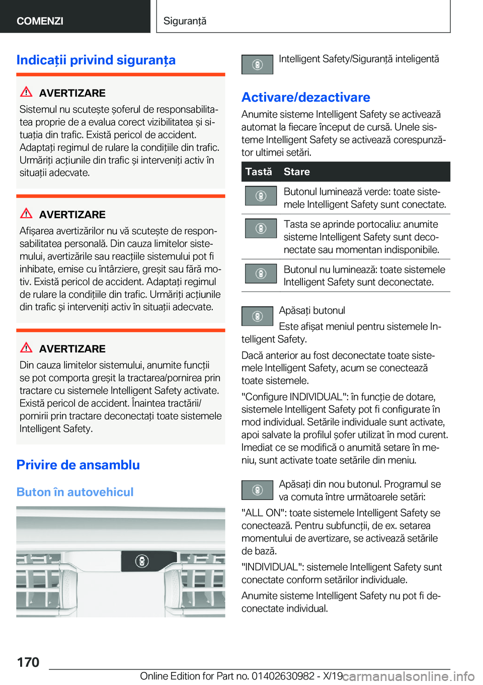 BMW 2 SERIES GRAN COUPE 2020  Ghiduri De Utilizare (in Romanian) �I�n�d�i�c�a�i�i��p�r�i�v�i�n�d��s�i�g�u�r�a�n�a
�A�V�E�R�T�I�Z�A�R�E
�S�i�s�t�e�m�u�l��n�u��s�c�u�t�e&�t�e�&�o�f�e�r�u�l��d�e��r�e�s�p�o�n�s�a�b�i�l�i�t�aj �t�e�a��p�r�o�p�r�i�e��d�e�