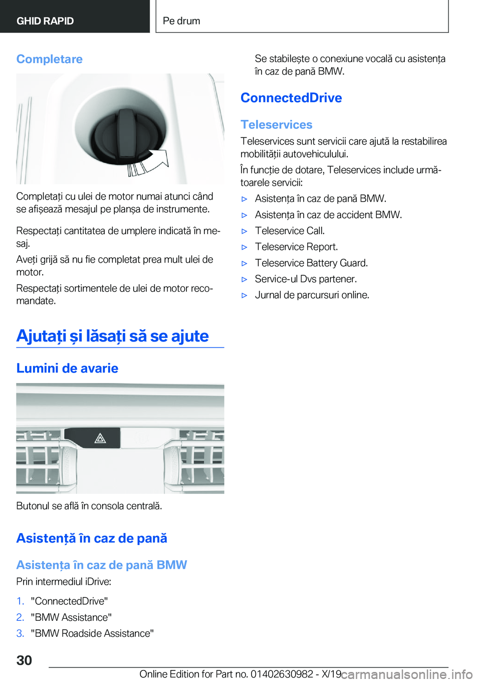 BMW 2 SERIES GRAN COUPE 2020  Ghiduri De Utilizare (in Romanian) �C�o�m�p�l�e�t�a�r�e
�C�o�m�p�l�e�t�a*�i��c�u��u�l�e�i��d�e��m�o�t�o�r��n�u�m�a�i��a�t�u�n�c�i��c�