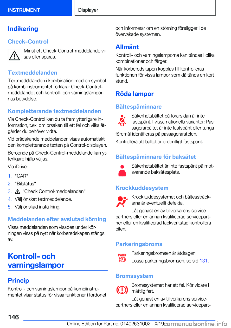 BMW 2 SERIES GRAN COUPE 2020  InstruktionsbÖcker (in Swedish) �I�n�d�i�k�e�r�i�n�g
�C�h�e�c�k�-�C�o�n�t�r�o�l �M�i�n�s�t��e�t�t��C�h�e�c�k�-�C�o�n�t�r�o�l�-�m�e�d�d�e�l�a�n�d�e��v�ij
�s�a�s��e�l�l�e�r��s�p�a�r�a�s�.
�T�e�x�t�m�e�d�d�e�l�a�n�d�e�n
�T�e�x�t�