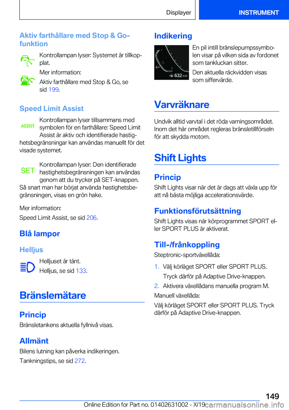BMW 2 SERIES GRAN COUPE 2020  InstruktionsbÖcker (in Swedish) �A�k�t�i�v��f�a�r�t�h�å�l�l�a�r�e��m�e�d��S�t�o�p��&��G�o�-
�f�u�n�k�t�i�o�n
�K�o�n�t�r�o�l�l�a�m�p�a�n��l�y�s�e�r�:��S�y�s�t�e�m�e�t��ä�r��t�i�l�l�k�o�pj
�p�l�a�t�.
�M�e�r��i�n�f�o�r�m�a