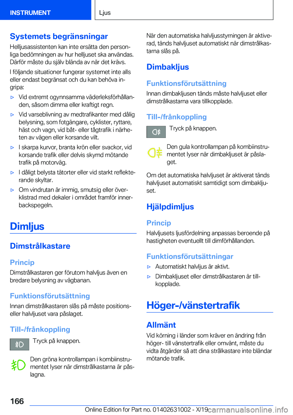 BMW 2 SERIES GRAN COUPE 2020  InstruktionsbÖcker (in Swedish) �S�y�s�t�e�m�e�t�s��b�e�g�r�ä�n�s�n�i�n�g�a�r�H�e�l�l�j�u�s�a�s�s�i�s�t�e�n�t�e�n��k�a�n��i�n�t�e��e�r�s�ä�t�t�a��d�e�n��p�e�r�s�o�nj�l�i�g�a��b�e�d�