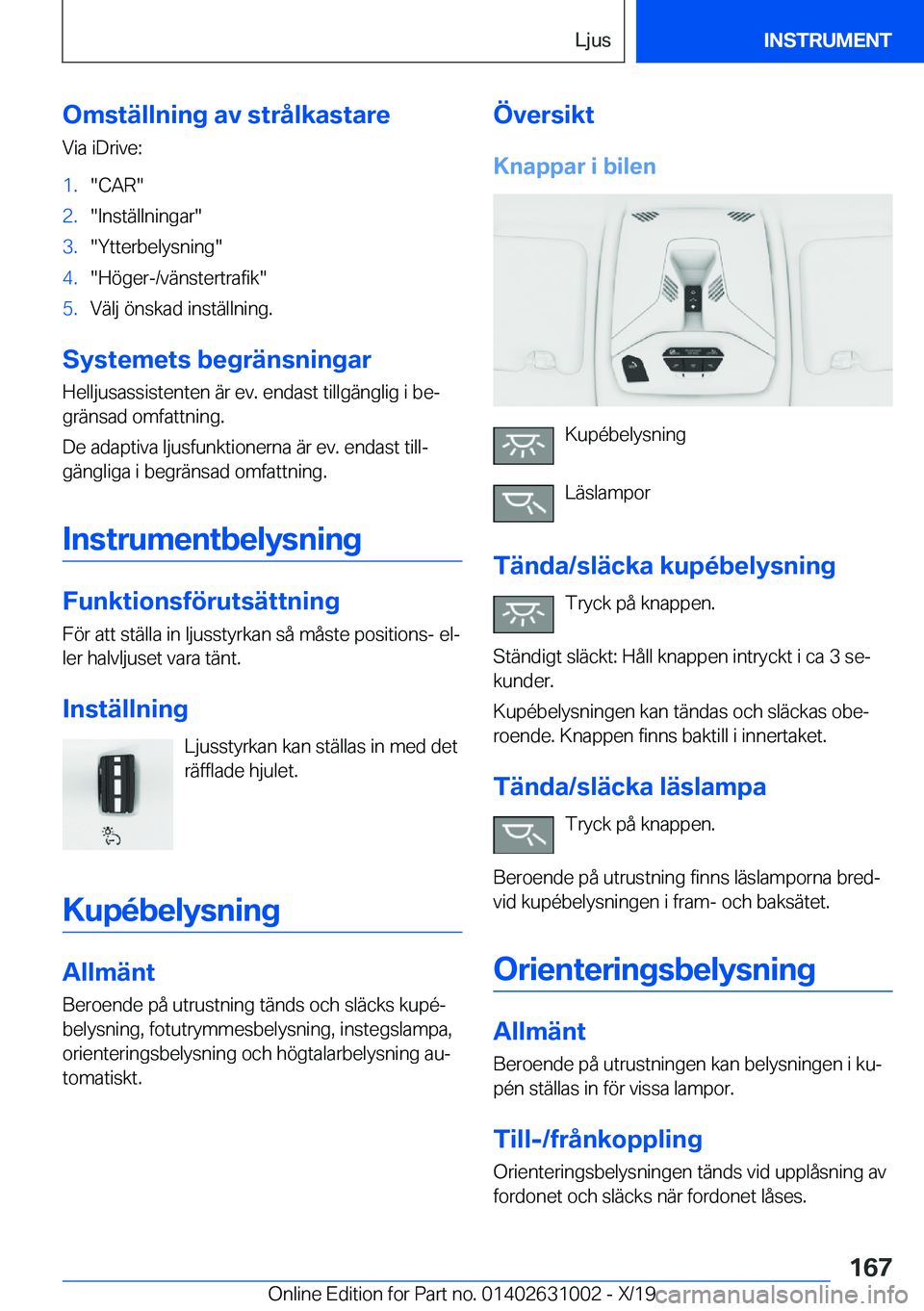 BMW 2 SERIES GRAN COUPE 2020  InstruktionsbÖcker (in Swedish) �O�m�s�t�ä�l�l�n�i�n�g��a�v��s�t�r�å�l�k�a�s�t�a�r�e�V�i�a��i�D�r�i�v�e�:�1�.��C�A�R��2�.��I�n�s�t�ä�l�l�n�i�n�g�a�r��3�.��Y�t�t�e�r�b�e�l�y�s�n�i�n�g��4�.��H�