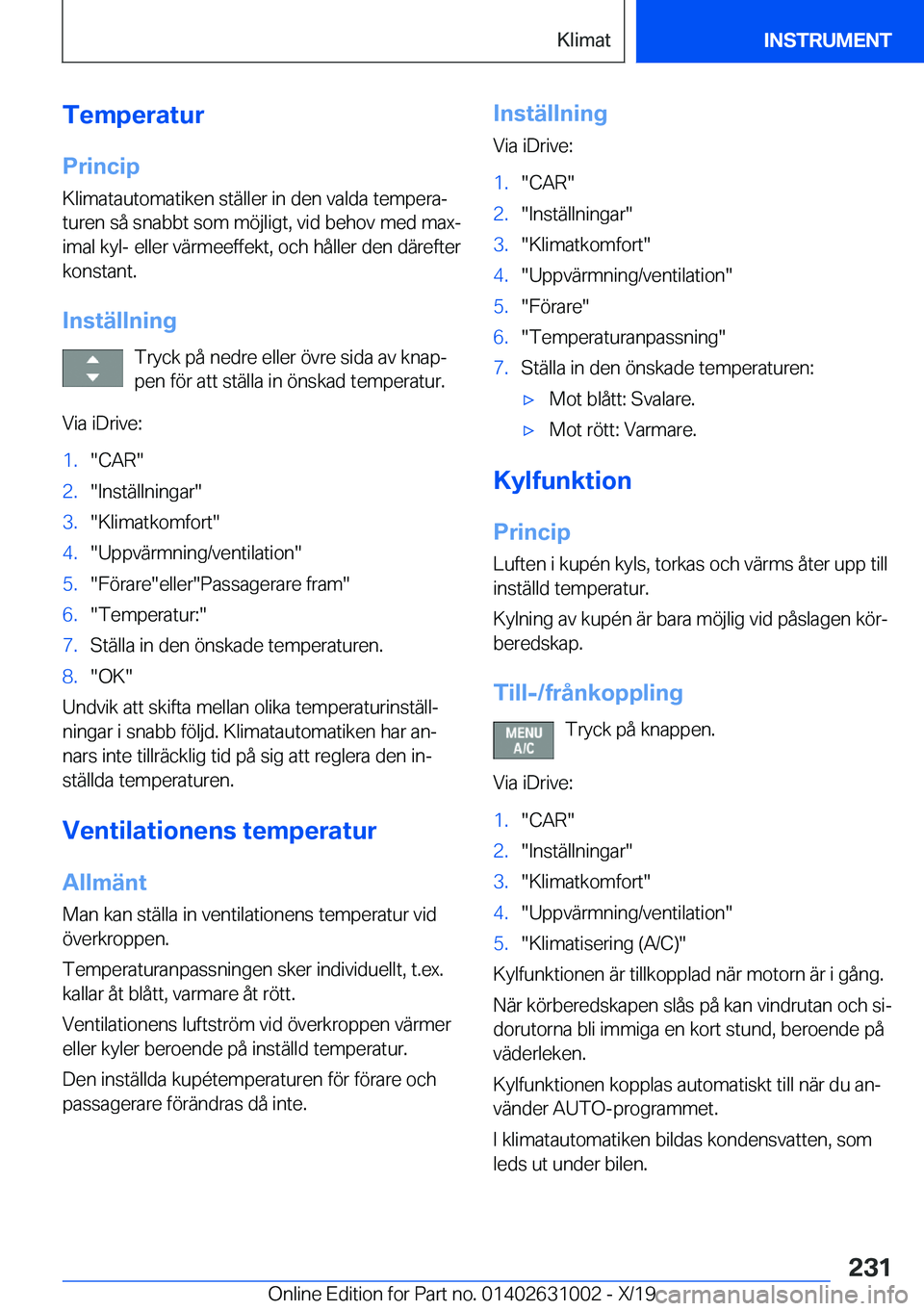 BMW 2 SERIES GRAN COUPE 2020  InstruktionsbÖcker (in Swedish) �T�e�m�p�e�r�a�t�u�r
�P�r�i�n�c�i�p �K�l�i�m�a�t�a�u�t�o�m�a�t�i�k�e�n��s�t�ä�l�l�e�r��i�n��d�e�n��v�a�l�d�a��t�e�m�p�e�r�aj
�t�u�r�e�n��s�å��s�n�a�b�b�t��s�o�m��m�