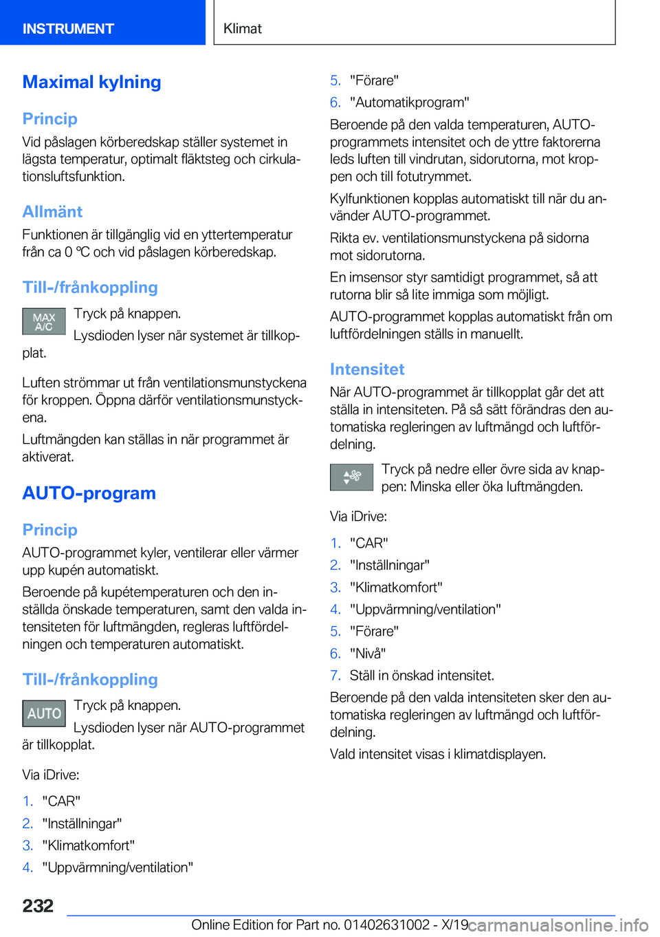 BMW 2 SERIES GRAN COUPE 2020  InstruktionsbÖcker (in Swedish) �M�a�x�i�m�a�l��k�y�l�n�i�n�g�P�r�i�n�c�i�p
�V�i�d��p�å�s�l�a�g�e�n��k�