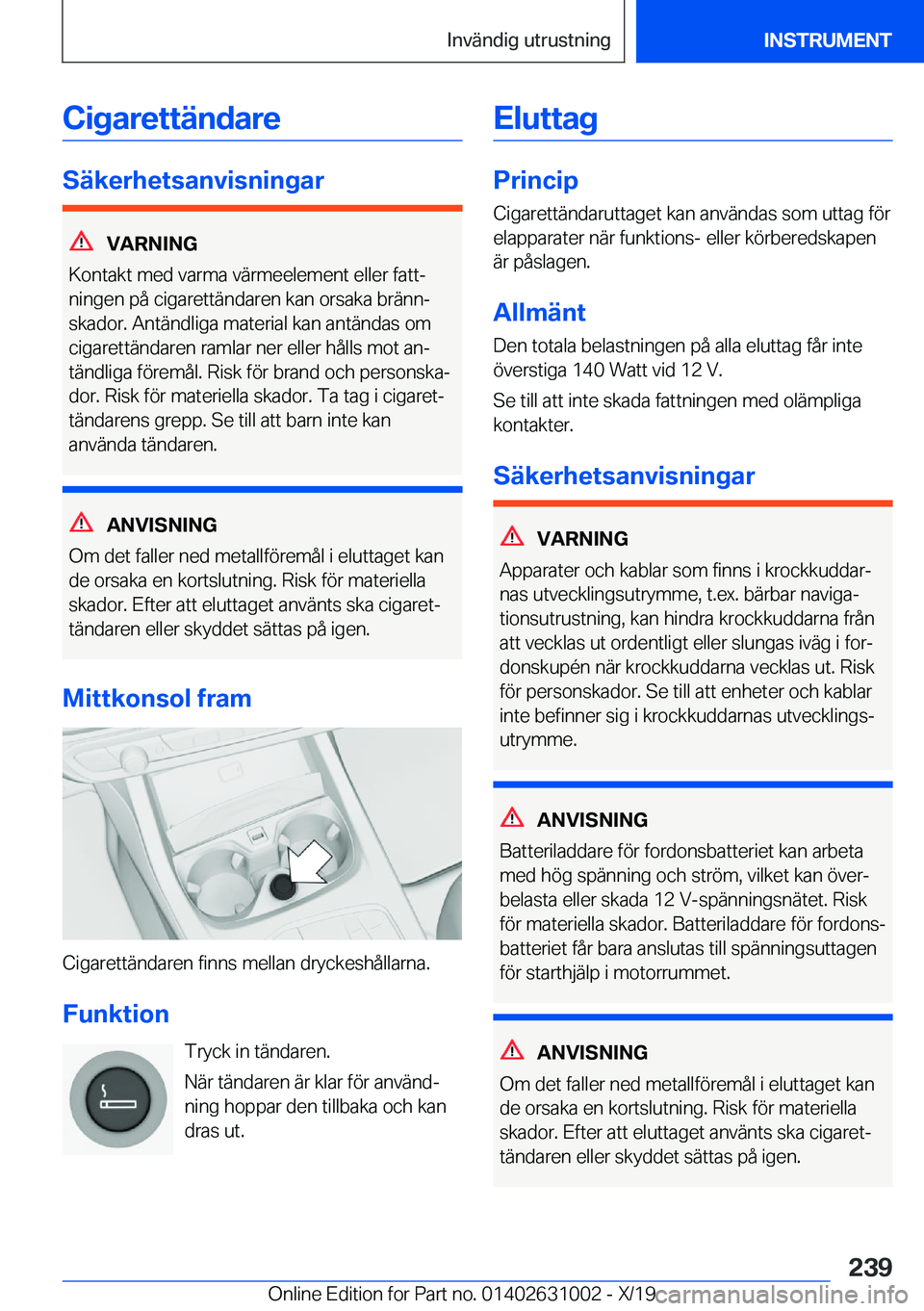 BMW 2 SERIES GRAN COUPE 2020  InstruktionsbÖcker (in Swedish) �C�i�g�a�r�e�t�t�ä�n�d�a�r�e
�S�ä�k�e�r�h�e�t�s�a�n�v�i�s�n�i�n�g�a�r
�V�A�R�N�I�N�G
�K�o�n�t�a�k�t��m�e�d��v�a�r�m�a��v�ä�r�m�e�e�l�e�m�e�n�t��e�l�l�e�r��f�a�t�tj
�n�i�n�g�e�n��p�å��c�i�g