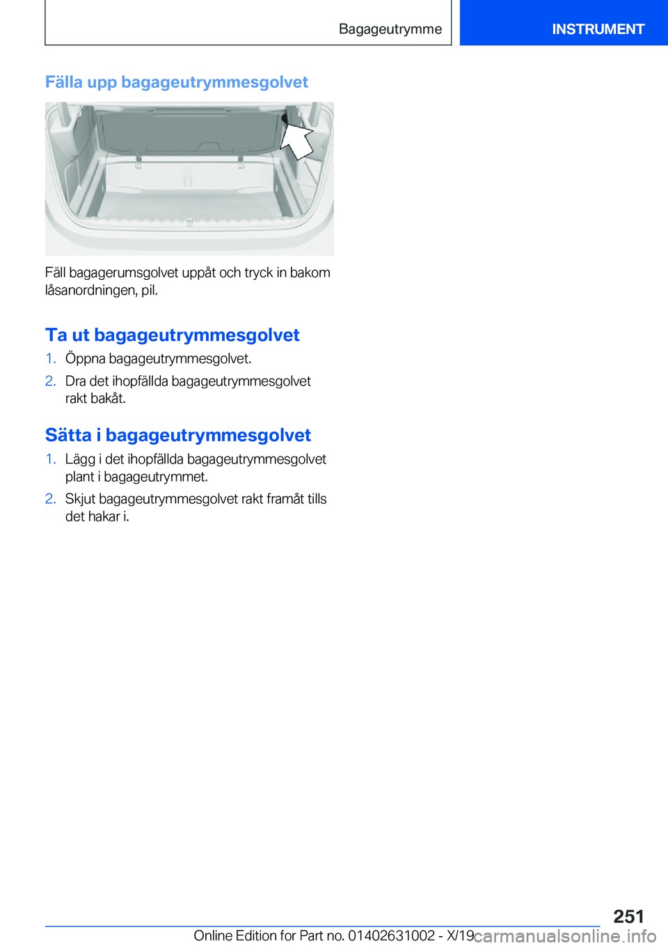 BMW 2 SERIES GRAN COUPE 2020  InstruktionsbÖcker (in Swedish) �F�ä�l�l�a��u�p�p��b�a�g�a�g�e�u�t�r�y�m�m�e�s�g�o�l�v�e�t
�F�ä�l�l��b�a�g�a�g�e�r�u�m�s�g�o�l�v�e�t��u�p�p�å�t��o�c�h��t�r�y�c�k��i�n��b�a�k�o�m
�l�å�s�a�n�o�r�d�n�i�n�g�e�n�,��p�i�l�.
�