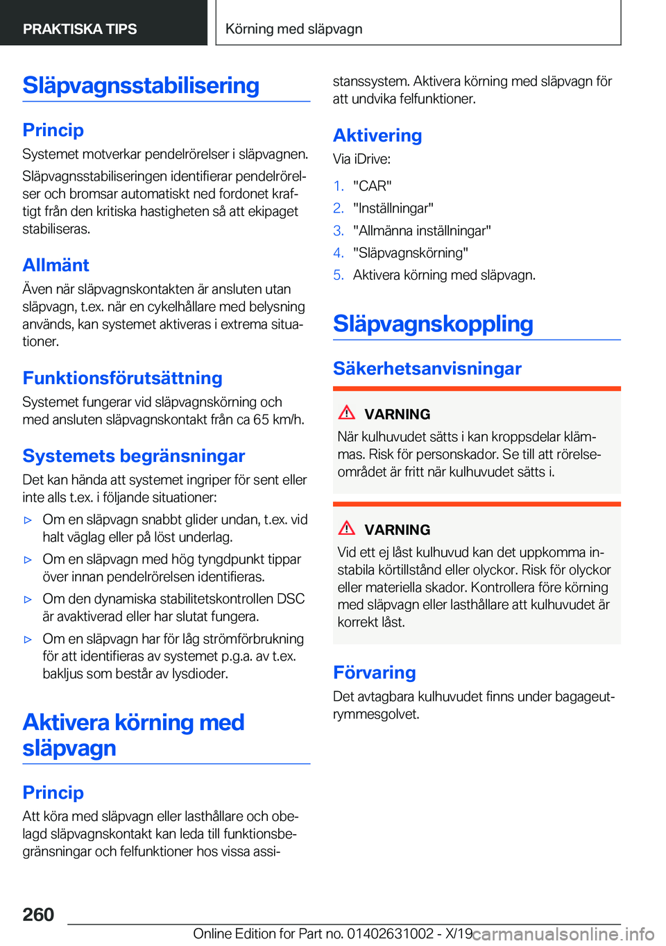BMW 2 SERIES GRAN COUPE 2020  InstruktionsbÖcker (in Swedish) �S�l�ä�p�v�a�g�n�s�s�t�a�b�i�l�i�s�e�r�i�n�g
�P�r�i�n�c�i�p�S�y�s�t�e�m�e�t��m�o�t�v�e�r�k�a�r��p�e�n�d�e�l�r�