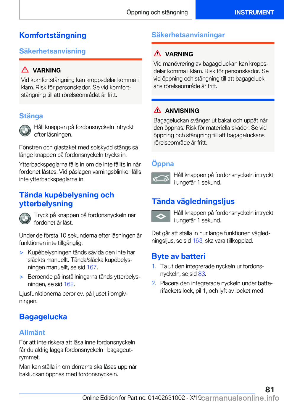 BMW 2 SERIES GRAN COUPE 2020  InstruktionsbÖcker (in Swedish) �K�o�m�f�o�r�t�s�t�ä�n�g�n�i�n�g
�S�ä�k�e�r�h�e�t�s�a�n�v�i�s�n�i�n�g
�V�A�R�N�I�N�G
�V�i�d��k�o�m�f�o�r�t�s�t�ä�n�g�n�i�n�g��k�a�n��k�r�o�p�p�s�d�e�l�a�r��k�o�m�m�a��i �k�l�ä�m�.��R�i�s�k�