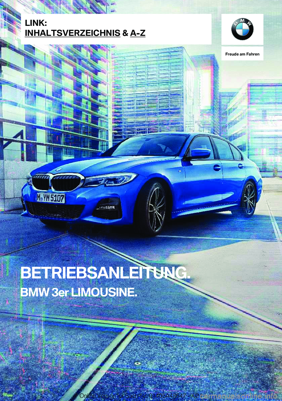 BMW 3 SERIES 2022  Betriebsanleitungen (in German) �F�r�e�u�d�e��a�m��F�a�h�r�e�n
�B�E�T�R�I�E�B�S�A�N�L�E�I�T�U�N�G�.�B�M�W��3�e�r��L�I�M�O�U�S�I�N�E�.�L�I�N�K�:
�I�N�H�A�L�T�S�V�E�R�Z�E�I�C�H�N�I�S��&��A�-�Z�O�n�l�i�n�e��V�e�r�s�i�o�n��f�