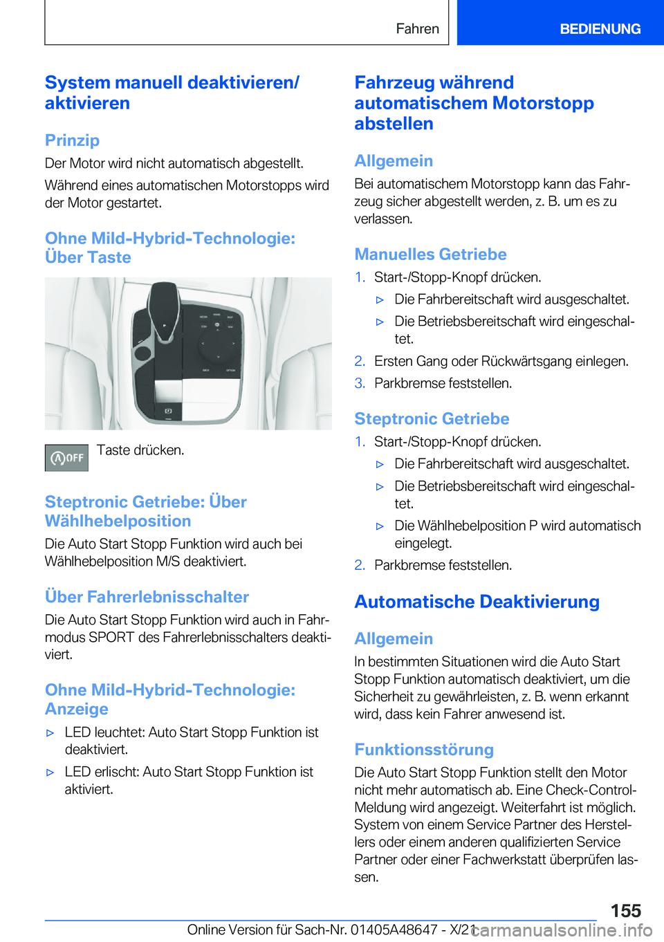 BMW 3 SERIES 2022  Betriebsanleitungen (in German) �S�y�s�t�e�m��m�a�n�u�e�l�l��d�e�a�k�t�i�v�i�e�r�e�n�/
�a�k�t�i�v�i�e�r�e�n
�P�r�i�n�z�i�p �D�e�r��M�o�t�o�r��w�i�r�d��n�i�c�h�t��a�u�t�o�m�a�t�i�s�c�h��a�b�g�e�s�t�e�l�l�t�.
�W�