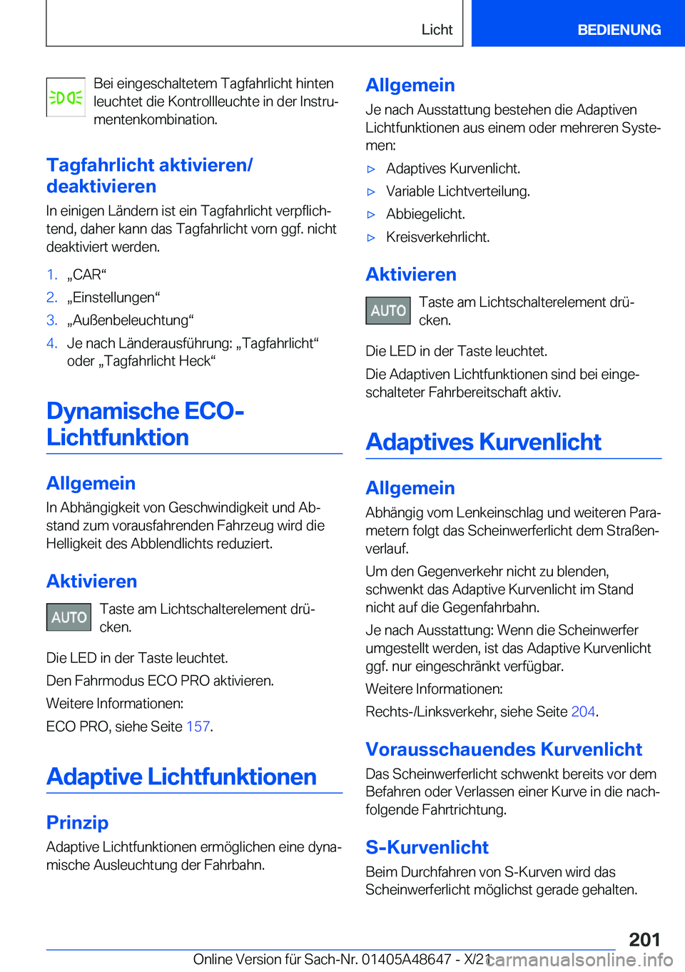 BMW 3 SERIES 2022  Betriebsanleitungen (in German) �B�e�i��e�i�n�g�e�s�c�h�a�l�t�e�t�e�m��T�a�g�f�a�h�r�l�i�c�h�t��h�i�n�t�e�n
�l�e�u�c�h�t�e�t��d�i�e��K�o�n�t�r�o�l�l�l�e�u�c�h�t�e��i�n��d�e�r��I�n�s�t�r�uj
�m�e�n�t�e�n�k�o�m�b�i�n�a�t�i�o�n
