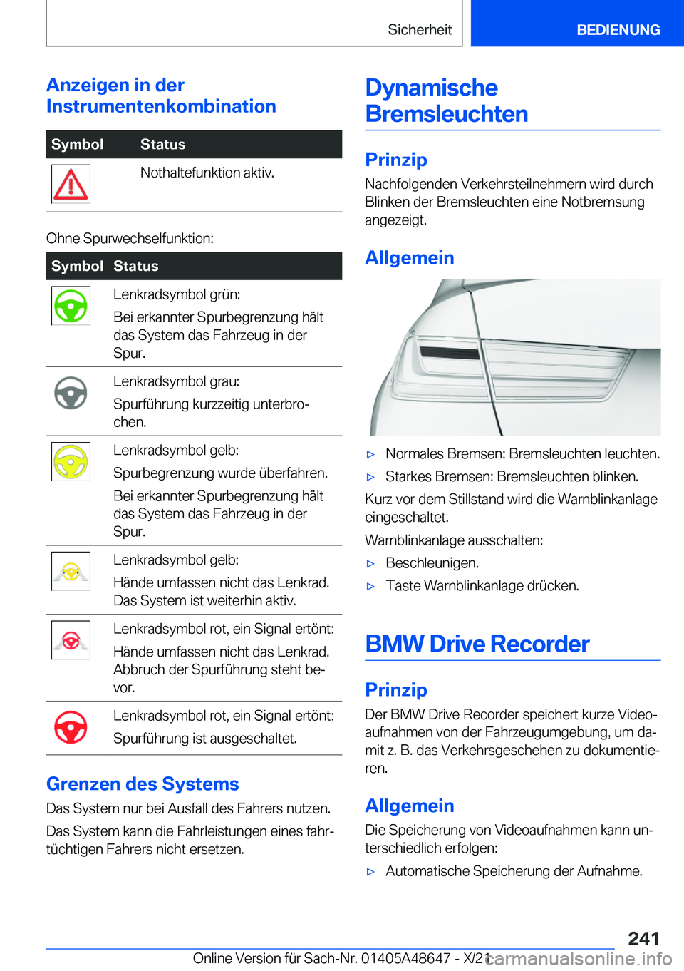 BMW 3 SERIES 2022  Betriebsanleitungen (in German) �A�n�z�e�i�g�e�n��i�n��d�e�r
�I�n�s�t�r�u�m�e�n�t�e�n�k�o�m�b�i�n�a�t�i�o�n�S�y�m�b�o�l�S�t�a�t�u�s�N�o�t�h�a�l�t�e�f�u�n�k�t�i�o�n��a�k�t�i�v�.
�O�h�n�e��S�p�u�r�w�e�c�h�s�e�l�f�u�n�k�t�i�o�n�:
�