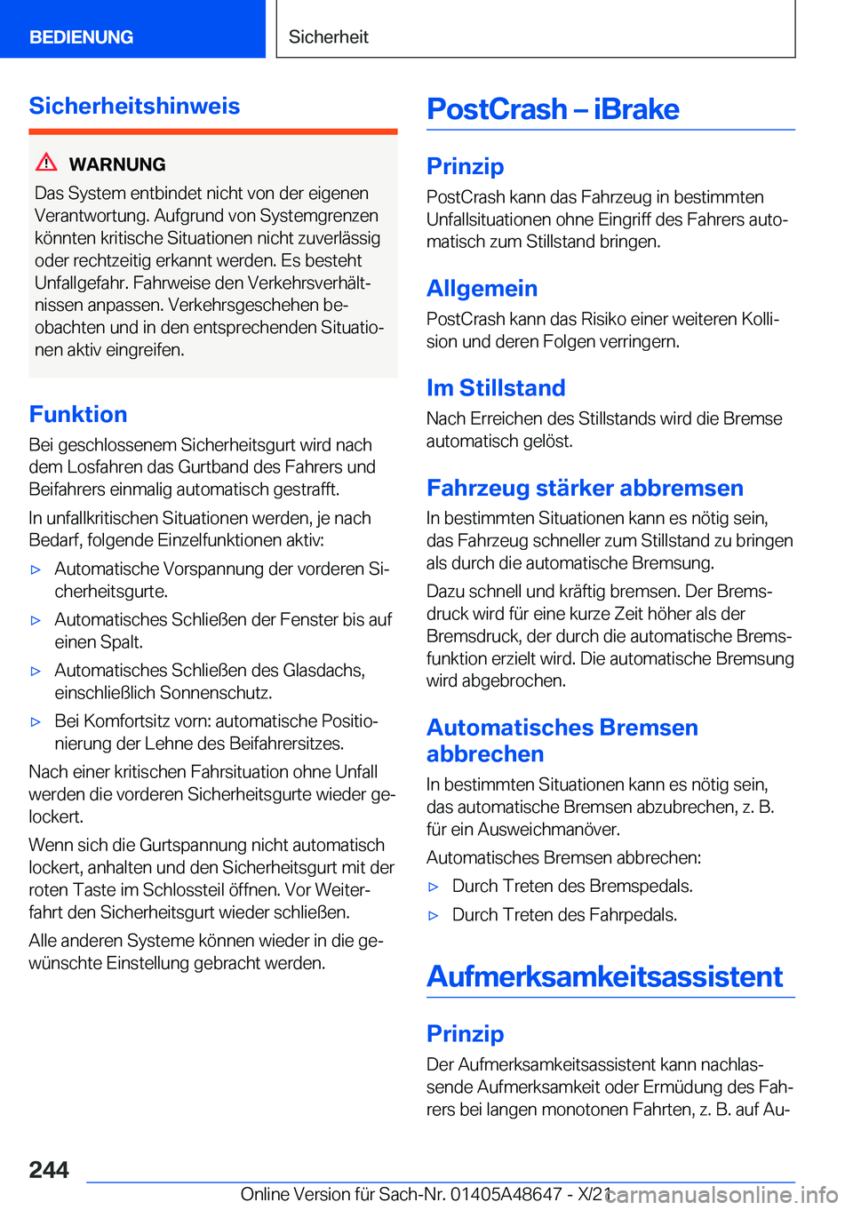 BMW 3 SERIES 2022  Betriebsanleitungen (in German) �S�i�c�h�e�r�h�e�i�t�s�h�i�n�w�e�i�s
�W�A�R�N�U�N�G
�D�a�s��S�y�s�t�e�m��e�n�t�b�i�n�d�e�t��n�i�c�h�t��v�o�n��d�e�r��e�i�g�e�n�e�n
�V�e�r�a�n�t�w�o�r�t�u�n�g�.��A�u�f�g�r�u�n�d��v�o�n��S�y�s�