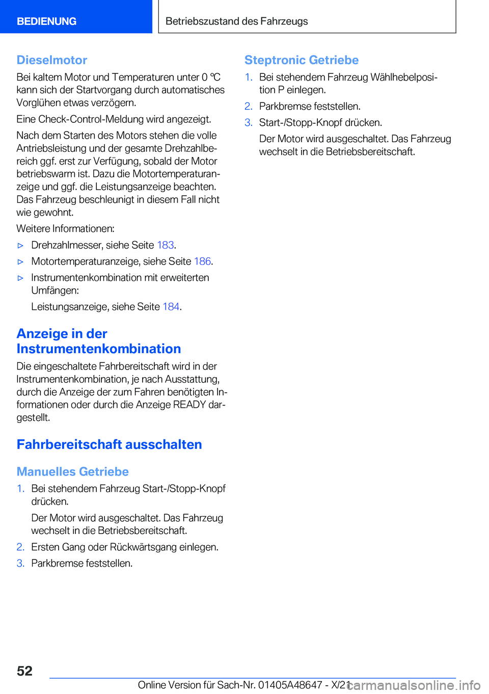 BMW 3 SERIES 2022  Betriebsanleitungen (in German) �D�i�e�s�e�l�m�o�t�o�r
�B�e�i��k�a�l�t�e�m��M�o�t�o�r��u�n�d��T�e�m�p�e�r�a�t�u�r�e�n��u�n�t�e�r��0�