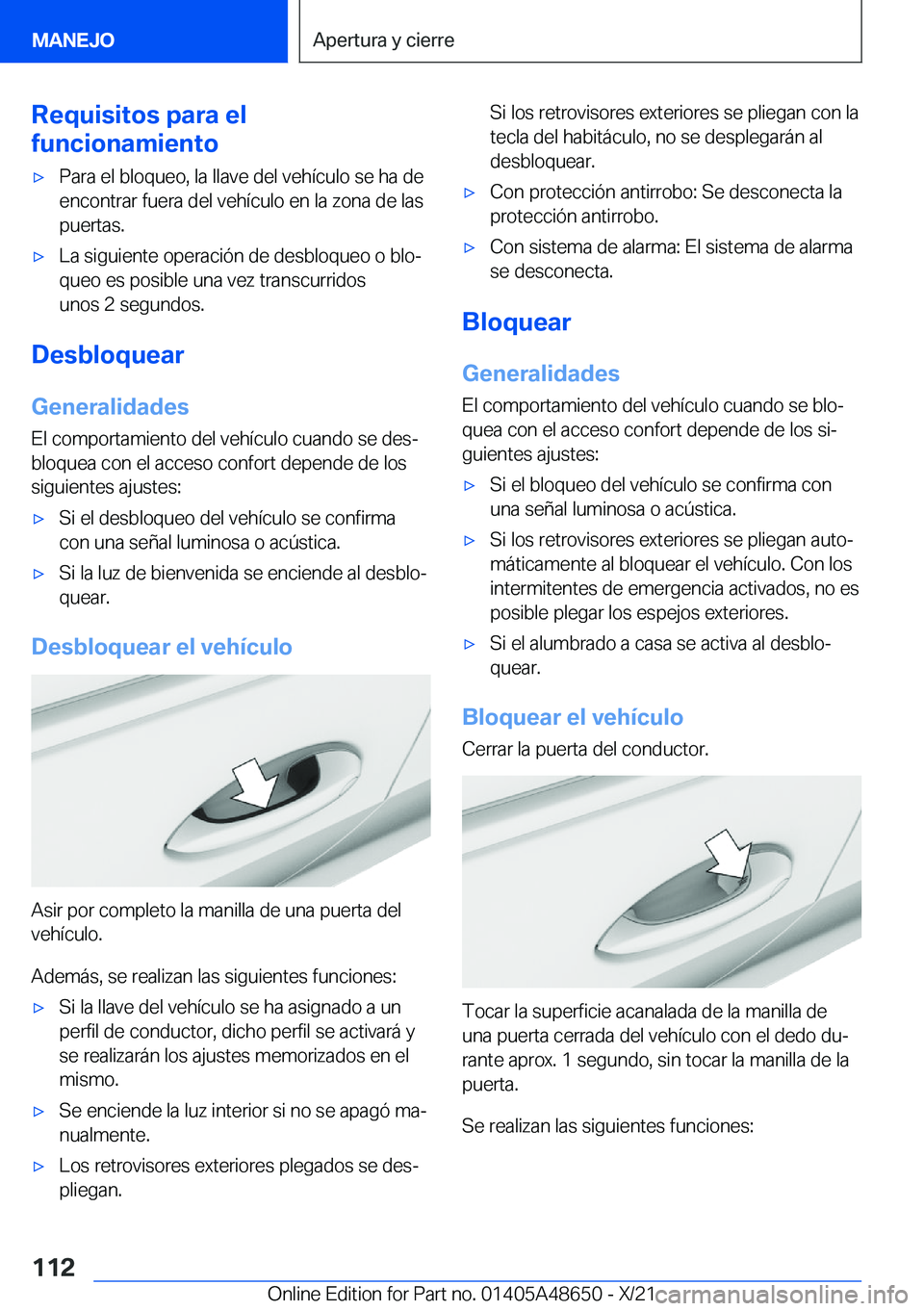 BMW 3 SERIES 2022  Manuales de Empleo (in Spanish) �R�e�q�u�i�s�i�t�o�s��p�a�r�a��e�l
�f�u�n�c�i�o�n�a�m�i�e�n�t�ox�P�a�r�a��e�l��b�l�o�q�u�e�o�,��l�a��l�l�a�v�e��d�e�l��v�e�h�