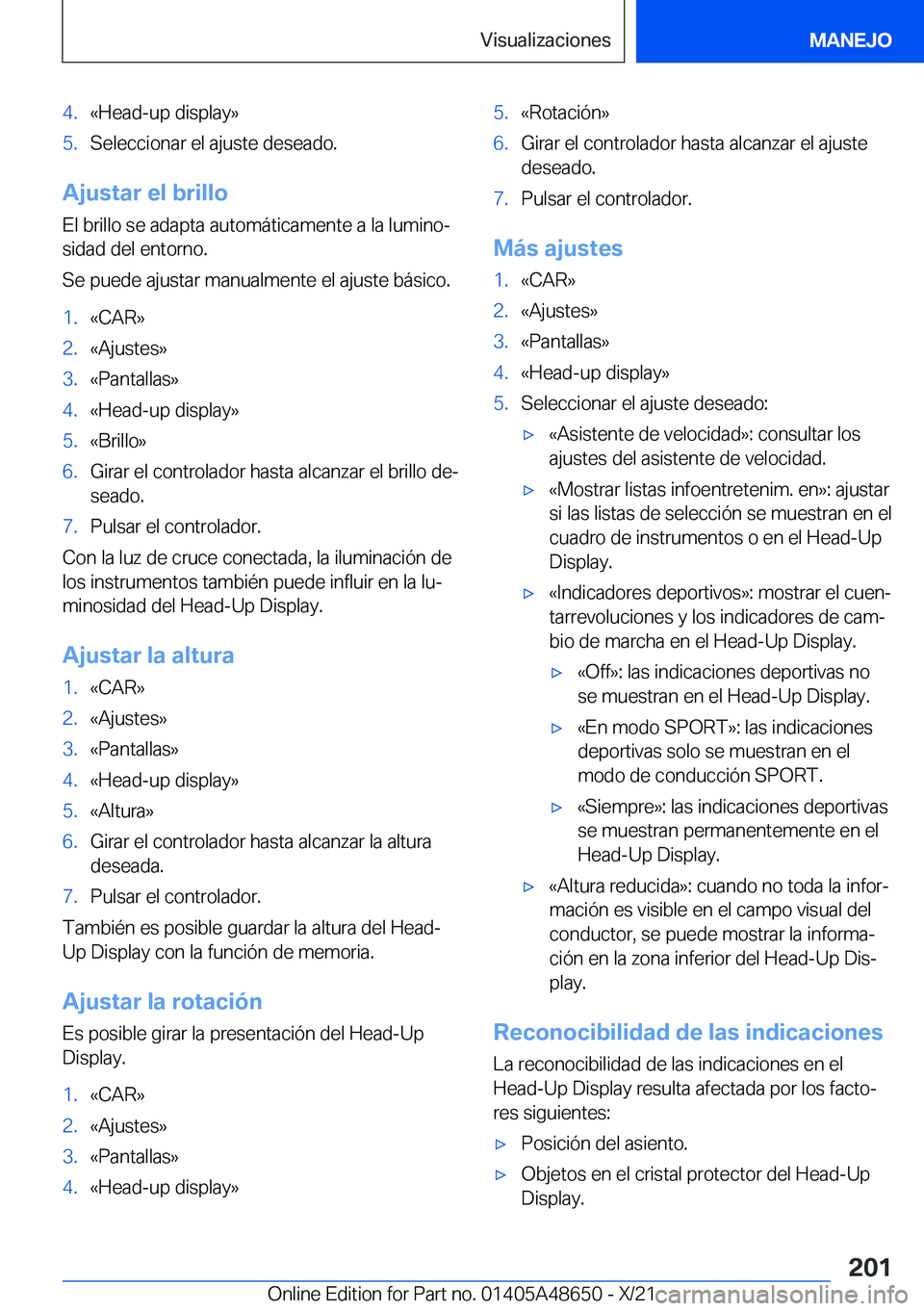 BMW 3 SERIES 2022  Manuales de Empleo (in Spanish) �4�.�«�H�e�a�d�-�u�p��d�i�s�p�l�a�y�{�5�.�S�e�l�e�c�c�i�o�n�a�r��e�l��a�j�u�s�t�e��d�e�s�e�a�d�o�.
�A�j�u�s�t�a�r��e�l��b�r�i�l�l�o
�E�l��b�r�i�l�l�o��s�e��a�d�a�p�t�a��a�u�t�o�m�