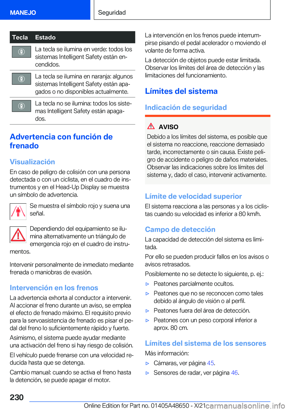 BMW 3 SERIES 2022  Manuales de Empleo (in Spanish) �T�e�c�l�a�E�s�t�a�d�o�L�a��t�e�c�l�a��s�e��i�l�u�m�i�n�a��e�n��v�e�r�d�e�:��t�o�d�o�s��l�o�s�s�i�s�t�e�m�a�s��I�n�t�e�l�l�i�g�e�n�t��S�a�f�e�t�y��e�s�t�