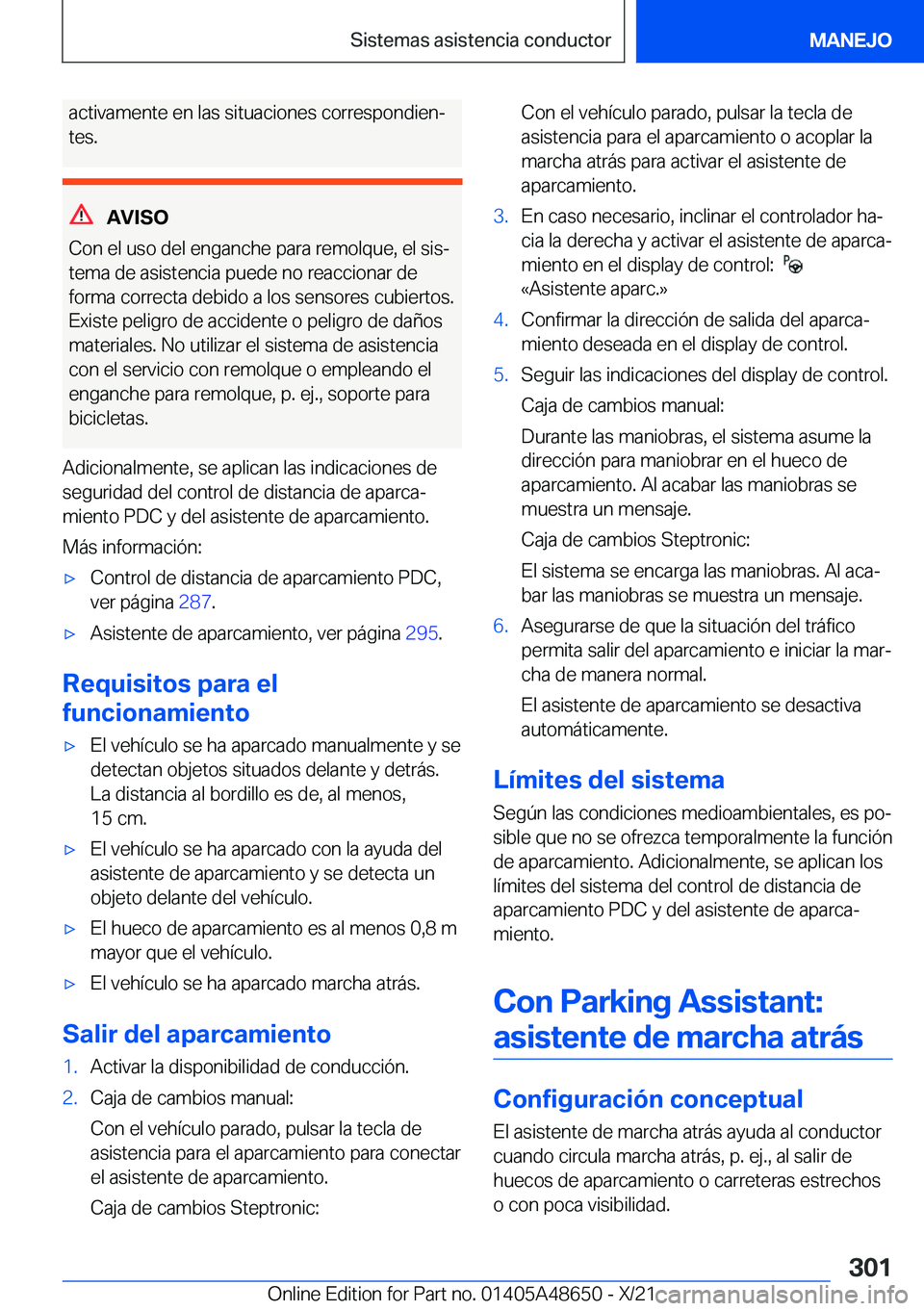 BMW 3 SERIES 2022  Manuales de Empleo (in Spanish) �a�c�t�i�v�a�m�e�n�t�e��e�n��l�a�s��s�i�t�u�a�c�i�o�n�e�s��c�o�r�r�e�s�p�o�n�d�i�e�nª
�t�e�s�.
�A�V�I�S�O
�C�o�n��e�l��u�s�o��d�e�l��e�n�g�a�n�c�h�e��p�a�r�a��r�e�m�o�l�q�u�e�,��e�l��s�i