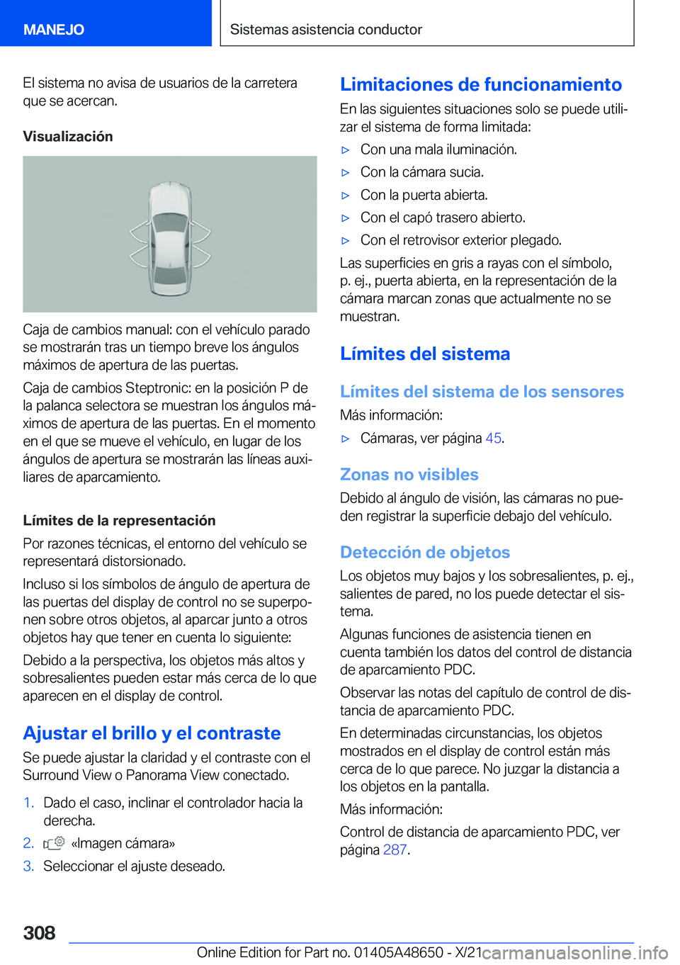 BMW 3 SERIES 2022  Manuales de Empleo (in Spanish) �E�l��s�i�s�t�e�m�a��n�o��a�v�i�s�a��d�e��u�s�u�a�r�i�o�s��d�e��l�a��c�a�r�r�e�t�e�r�a
�q�u�e��s�e��a�c�e�r�c�a�n�.
�V�i�s�u�a�l�i�z�a�c�i�