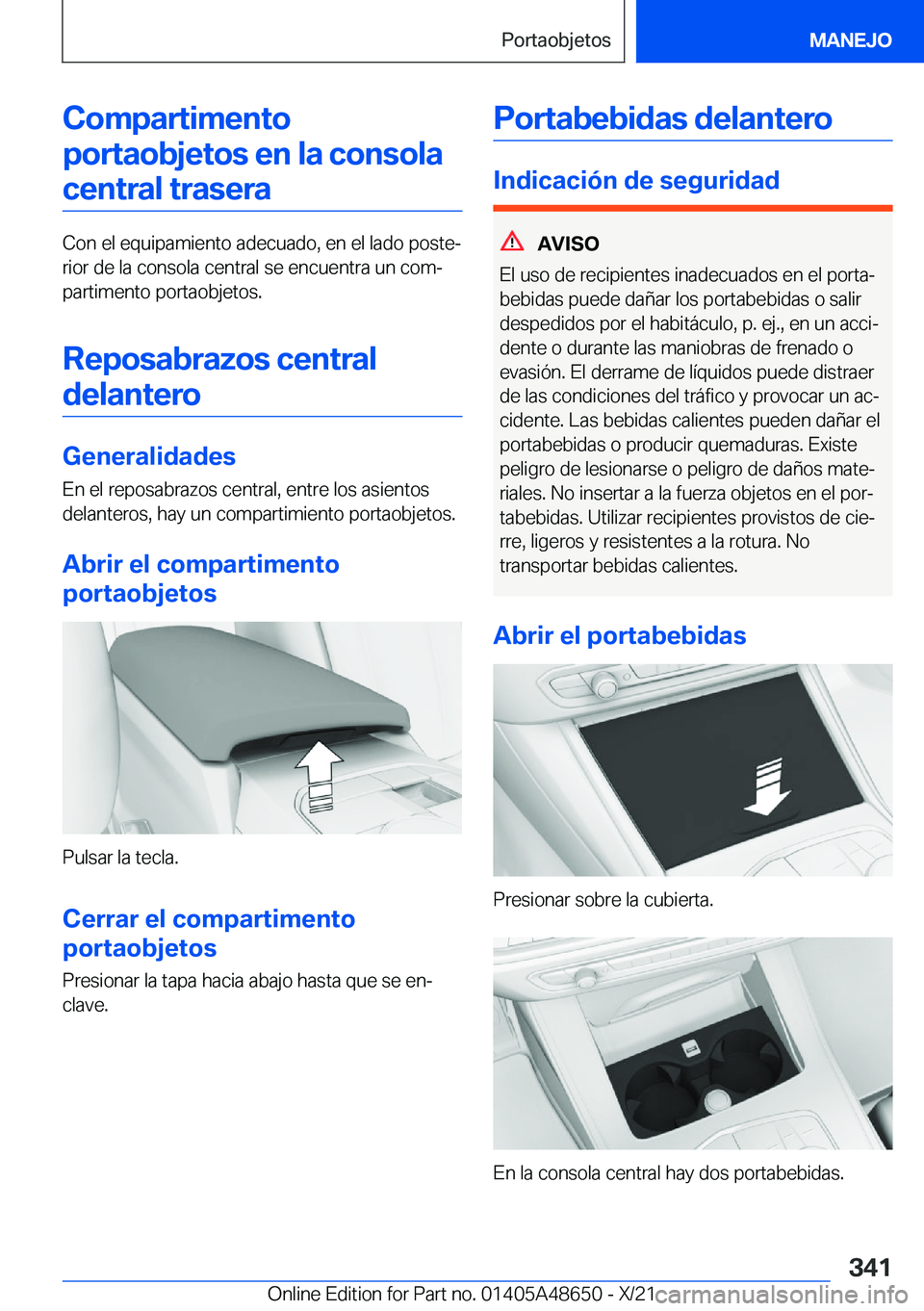 BMW 3 SERIES 2022  Manuales de Empleo (in Spanish) �C�o�m�p�a�r�t�i�m�e�n�t�o�p�o�r�t�a�o�b�j�e�t�o�s��e�n��l�a��c�o�n�s�o�l�a �c�e�n�t�r�a�l��t�r�a�s�e�r�a
�C�o�n��e�l��e�q�u�i�p�a�m�i�e�n�t�o��a�d�e�c�u�a�d�o�,��e�n��e�l��l�a�d�o��p�o�s�t